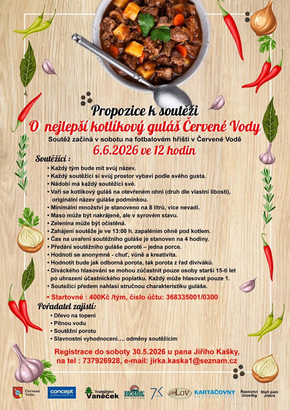 Rok se s rokem sešel a myslivci Červená Voda a obec Červená Voda Vás srdečně zvou na den plný skvělého jídla, zábavy a soutěžní atmosféry. 📅 Sobota 6. 6. 2026 🕐 od 13:00 hodin 📍 fotbalové hřiště Červená Voda 🍲 Čeká Vás: ✅ ochutnávka soutěžních gulášů ✅ vyhlášení nejlepšího kotlíkového guláše ✅ skákací hrady pro děti ✅ střelba ze vzduchovky o ceny ✅ občerstvení po celý den 🎶 večerní zábava se skupinou TRIAL 👉 Soutěžní týmy se mohou přihlásit do 30. 5. 2026 📞 Jiří Kaška: 737 926 928 📧 jirka.kaska1@seznam.cz Startovné: 400 Kč / tým Maximální počet týmů: 12 Přijďte si užít pohodové odpoledne plné vůně guláše, dobré nálady a zábavy pro celou rodinu! 😊