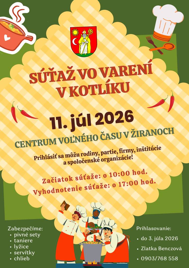 Vážení spoluobčania, milí priatelia a milovníci dobrého jedla, srdečne vás pozývame na Súťaž vo varení v kotlíku, ktorá sa uskutoční v rámci obecných slávností dňa 11. júla 2026 v centre voľného času v Žiranoch.   Súťaž je otvorená pre všetkých!