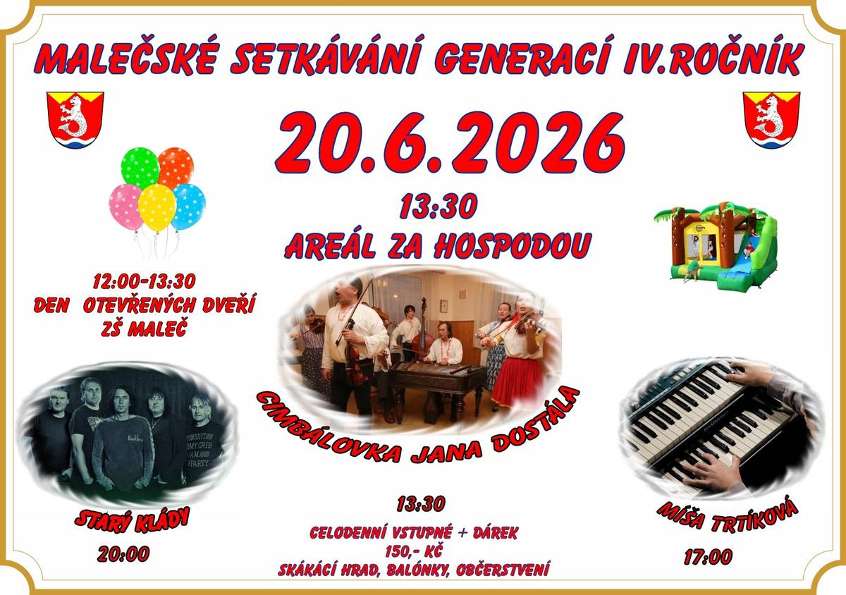 Malečské setkávání generací IV.ročník - akce se koná 20.6.2026 od 13:30 v areálu za hospodou. Těšit se můžeme na Cimbálovku Jana Dostála, na Míšu Trtíkovou, na kapelu Starý klády. Od 12-13:30 bude den otevřených dveří ZŠ Maleč. Pro děti bude připraven skákací hrad, balonky a další. Připraveno bude bohaté občerstvení. Přijďte strávit příjemný den plný zábavy, hudby a setkání s přáteli.