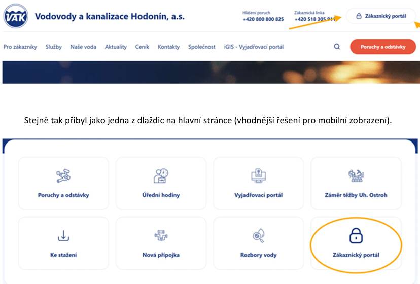 Informujeme občany, že na webových stránkách www.vak-hod.cz byl nově přidán Zákaznický portál. 🔹 Odkaz na portál naleznete v záhlaví webu v pravém horním rohu. 🔹 Zároveň je dostupný také přímo na hlavní stránce jako jedna z dlaždic, což usnadňuje přístup zejména při zobrazení na mobilních telefonech. 💧 Pokud využíváte služby Vodovodů a kanalizací Hodonín, můžete nyní zákaznický portál snadno najít a využívat online služby pohodlněji než dříve.