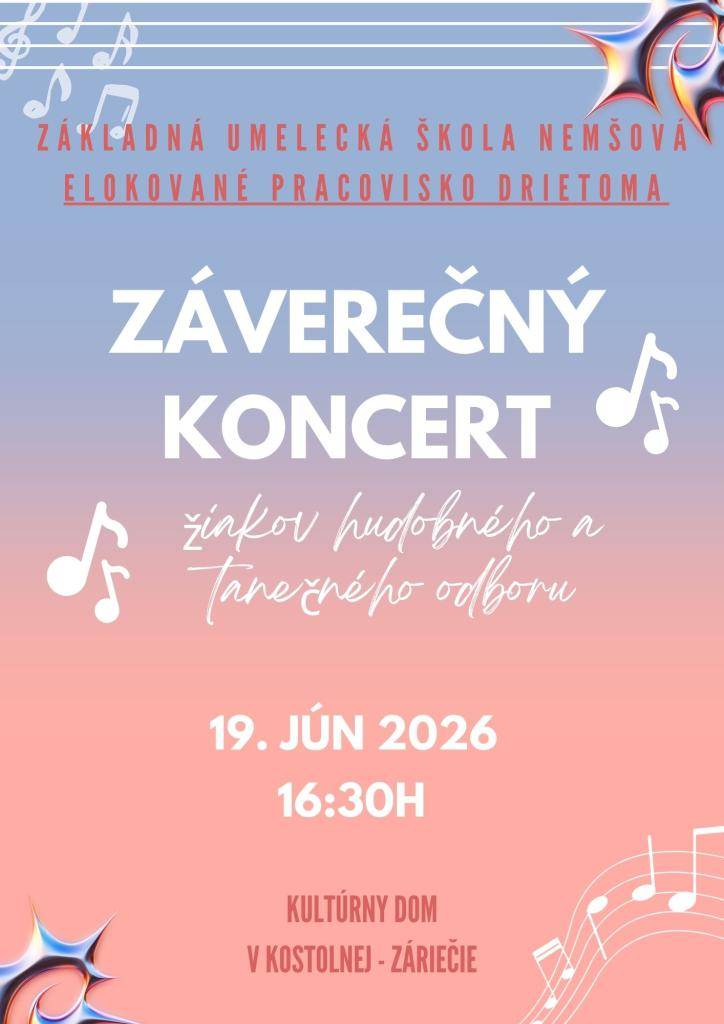 Základná umelecká škola Drietoma Vás srdečne pozýva na záverečný koncert žiakov hudobného a tanečného odboru. Dňa 19.06.2026 o 16:30 hod. v KD Kostolná - Záriečie