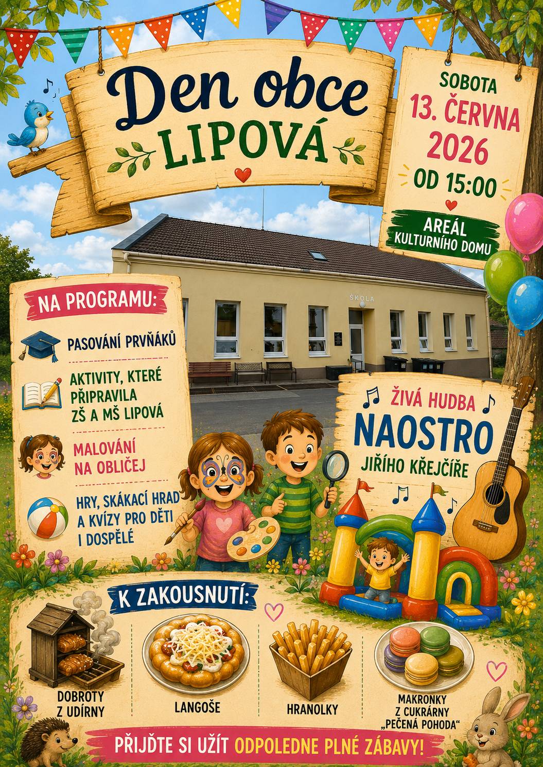 Srdečně všechny občany na tradiční Den obce Lipová, který se uskuteční ve spolupráci se spolky obce v sobotu 13. června 2026 od 15:00 v areálu kulturního domu v Lipové. Na programu bude pasování prvňáků, rukodělné dílny pro děti, skákací hrad a sportovní hry. Kvízy pro děti i dospělé. Stánek "Pečená pohoda", maso z udírny, langoše a další dobroty. K poslechu a tanci zahraje Jiří Krejčíř.