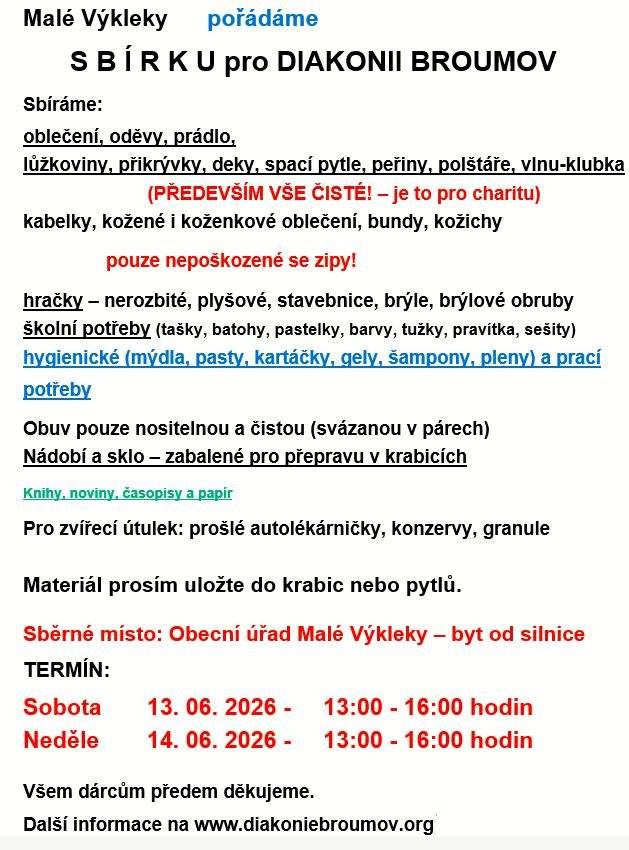 Dobrý den, v sobotu 13. 06. 2026 od 13:00 do 16:00 hodin a v neděle 14. 06. 2026 - 13:00 - 16:00 hodin proběhne v obecním bytě sbírka pro Diakonii.  Všem dárcům předem děkujeme.