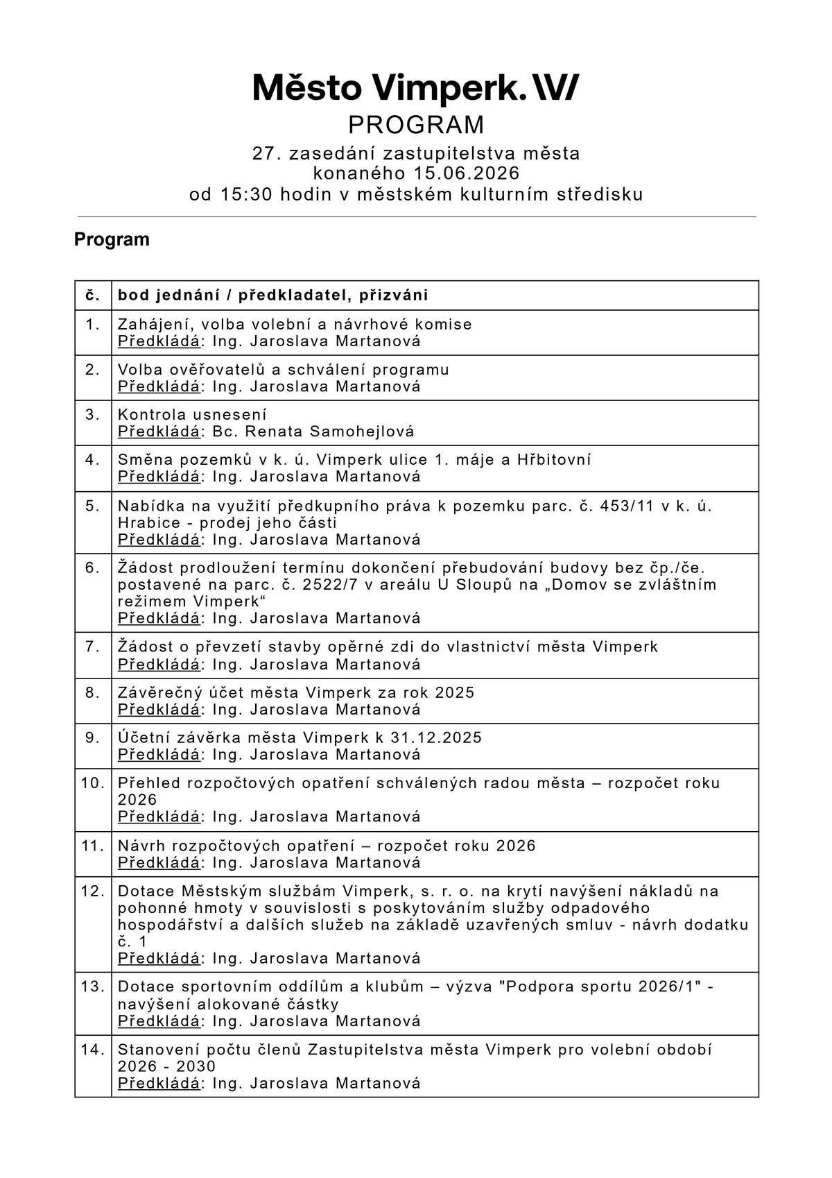Předposlední řádné zasedání zastupitelstva města Vimperk v tomto volebním období se bude konat v pondělí 15. června 2026 od 15:30 hodin v Městském kulturním středisku. Materiály předkládané zastupitelstvu najdete na webu města 👉 www.vimperk.cz/zasedani-zastupitelstva-15-6-2026/ds-1724/