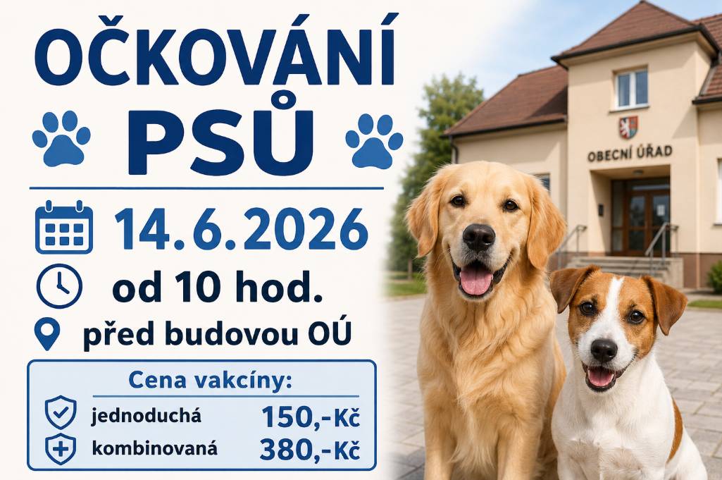 Očkování psů proti vzteklině proběhne 14. června 2026 od 10 hodin před budovou OÚ. Cena jednoduché vakcíny je 150 Kč, zatímco kombinovaná vakcína bude stát 380 Kč.