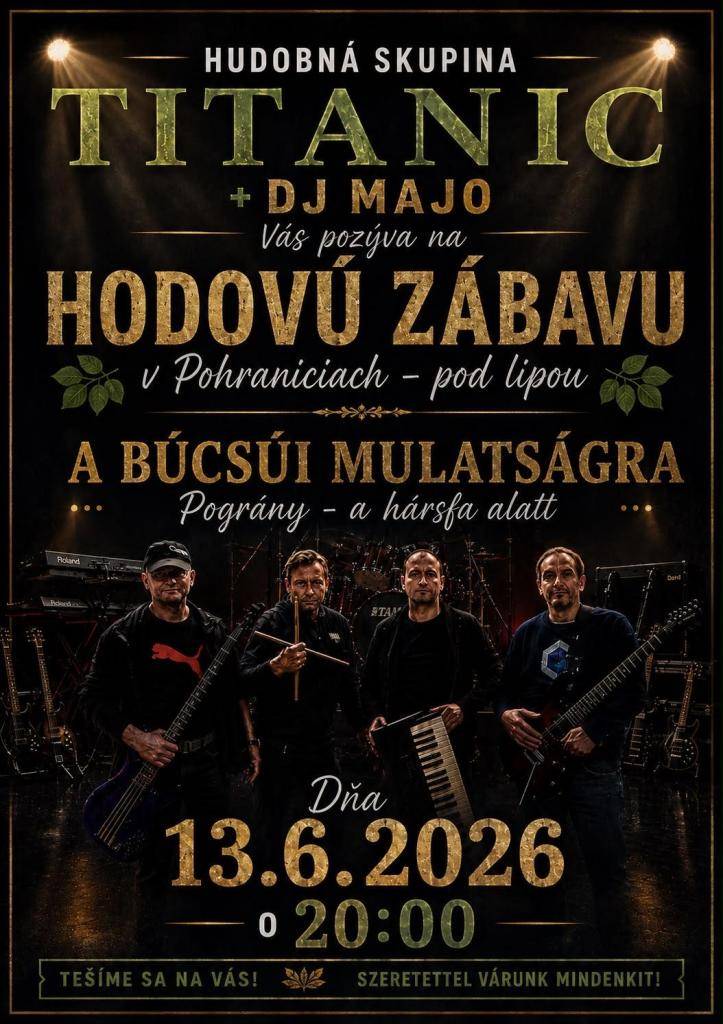 Srdečne vás pozývame na hodovú zábavu, ktorá sa uskutoční 13. -ho júna 2026, v sobotu, od 20:00 hodiny, pod Lipou. O skvelú zábavu a dobrú náladu sa postará skupina Titanic z Babindola a DJ Majo. Tešíme sa na vás.