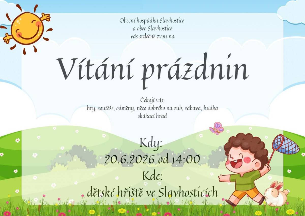 Obecní hospůdka a Obec Slavhostice vás zvou na akci Vítání prázdnin. Připravili jsme pro vás různé hry a soutěže, kde můžete vyhrát zajímavé odměny. Těšit se můžete také na něco dobrého na zub a zábavu s hudbou. Pro naše mladé návštěvníky bude připraven skákací hrad.