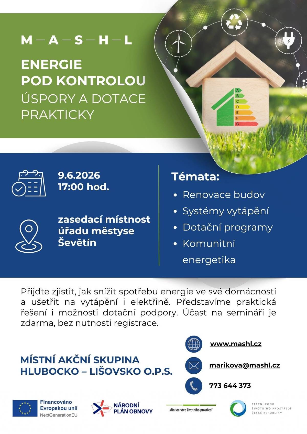 9. června se v zasedací místnosti úřadu městyse Ševětín koná od 17:00 hodin seminář "Energie pod kontrolou". Účast na semináři je zdarma, bez nutnosti registrace.