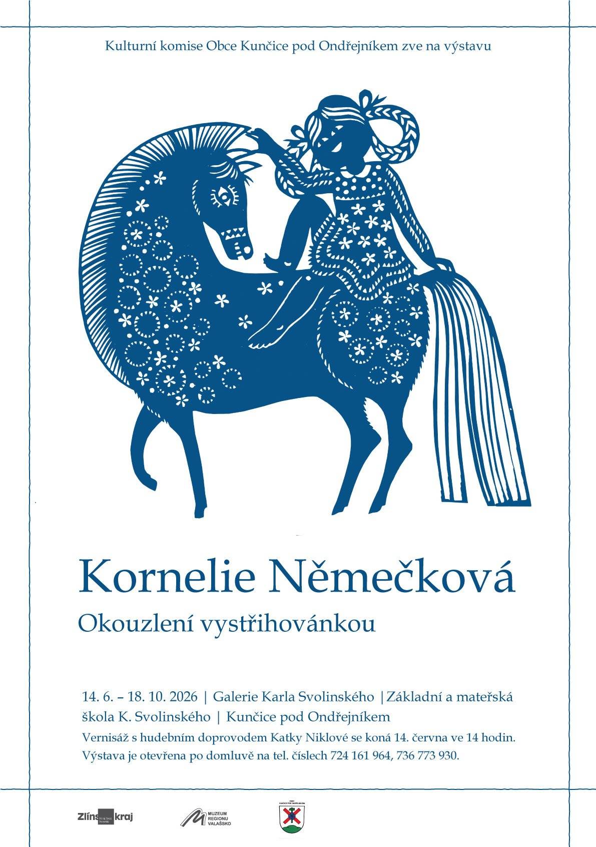 Kulturní komise Obce Kunčice pod Ondřejníkem zve na výstavu Kornelie Němečková: Okouzlení vystřihovánkou 14. 6. – 18. 10. 2026 Místo: Galerie Karla Svolinského Základní a mateřská škola K. Svolinského Kunčice pod Ondřejníkem Vernisáž s hudebním doprovodem Katky Niklové se koná 14. června ve 14 hodin. Výstava je v dalších dnech otevřena, vždy po domluvě, na tel. číslech 724 161 964 (starosta), 736 773 930 (místostarosta) Zveřejnila: Kristýna Amálie Heczková