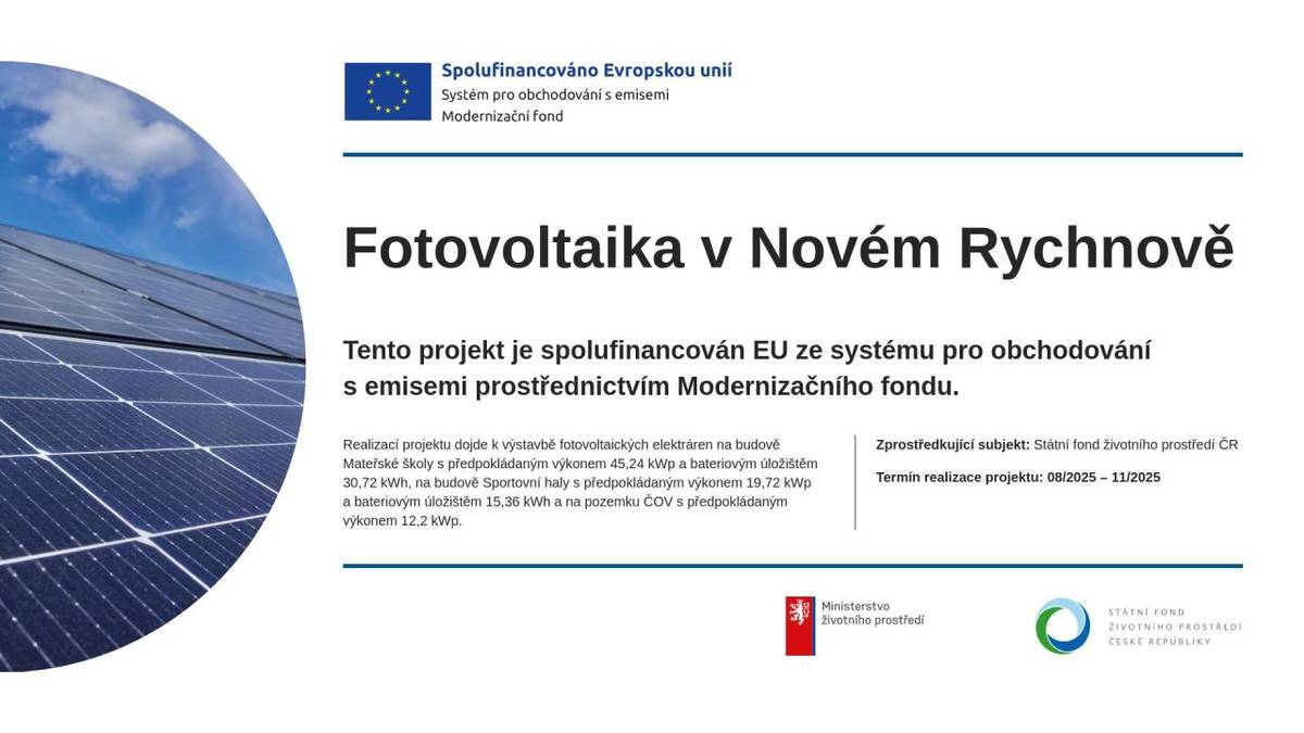 Projekt "Fotovoltaika v Novém Rychnově" byl spolufinancován Evropskou unií ze systému pro obchodování s emisemi prostřednictvím Modernizačního fondu. Celkové náklady činili 3 609 189,40 Kč.