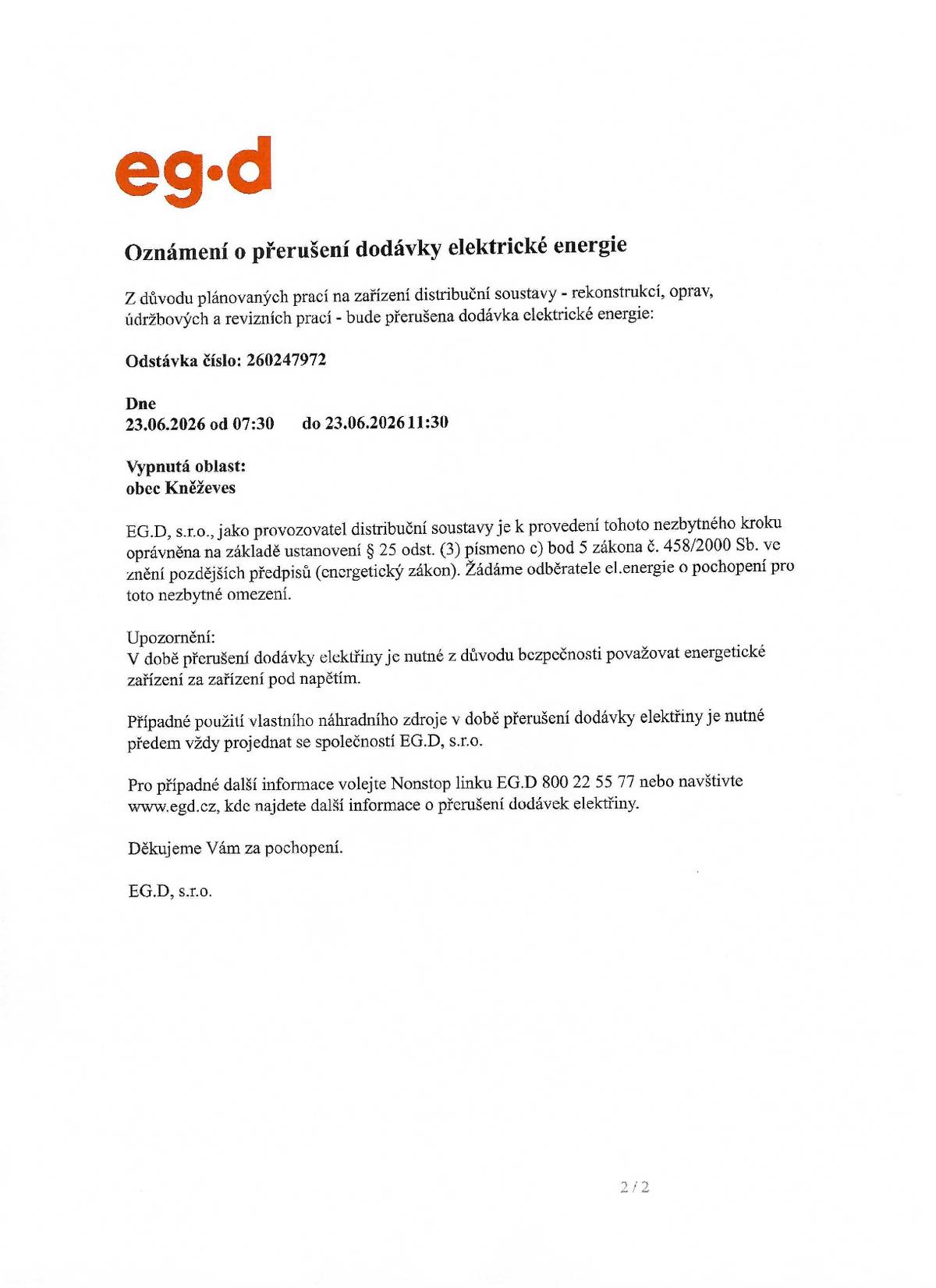 EG.D oznamuje, že v úterý  23.6.2026 od 7:30 - 11:30 hod dojde v obci Kněževes k přerušení dodávky elektrické energie z důvodu plánovaných prací na zařízení distribuční soustavy.