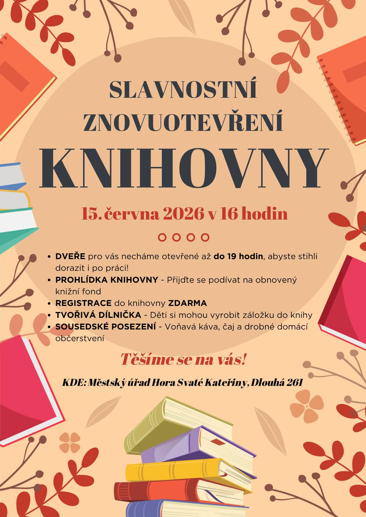 15. června 2026 v 16 hodin   DVEŘE pro vás necháme otevřené až do 19 hodin, abyste stihli dorazit i po práci!   PROHLÍDKA KNIHOVNY - Přijďte se podívat na obnovený knižní fond   REGISTRACE do knihovny ZDARMA   TVOŘIVÁ DÍLNIČKA - Děti si mohou vyrobit záložku do knihy   SOUSEDSKÉ POSEZENÍ - Voňavá káva, čaj a drobné domácí občerstvení   Těšíme se na vás! KDE: Městský úřad Hora Svaté Kateřiny, Dlouhá 261