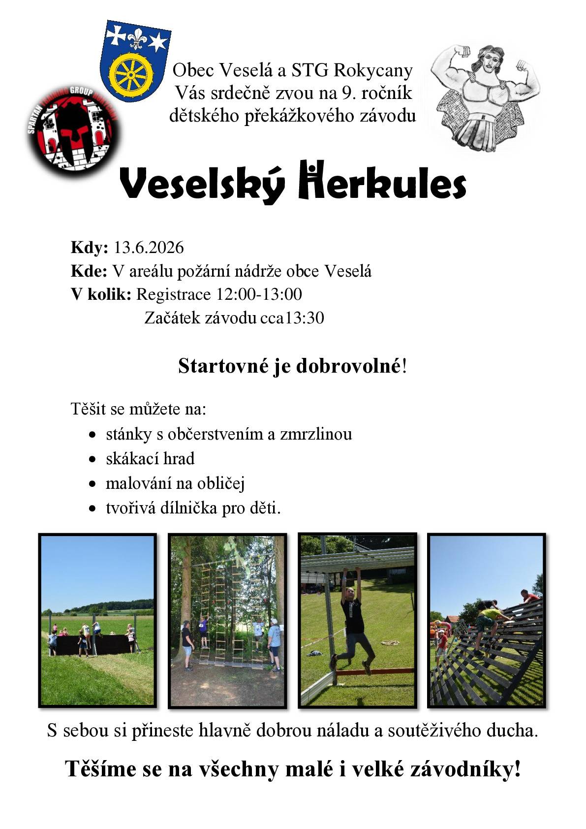 Obec Veselá a STG Rokycany Vás zvou v sobotu 13.6.2026 na překážkový závod pro děti "Veselský Herkules". Registrace do závodu od 12,00 do 13,00 hod, start závodu ve 13,30 hod. Více na FB stránkách Veselský Herkules.