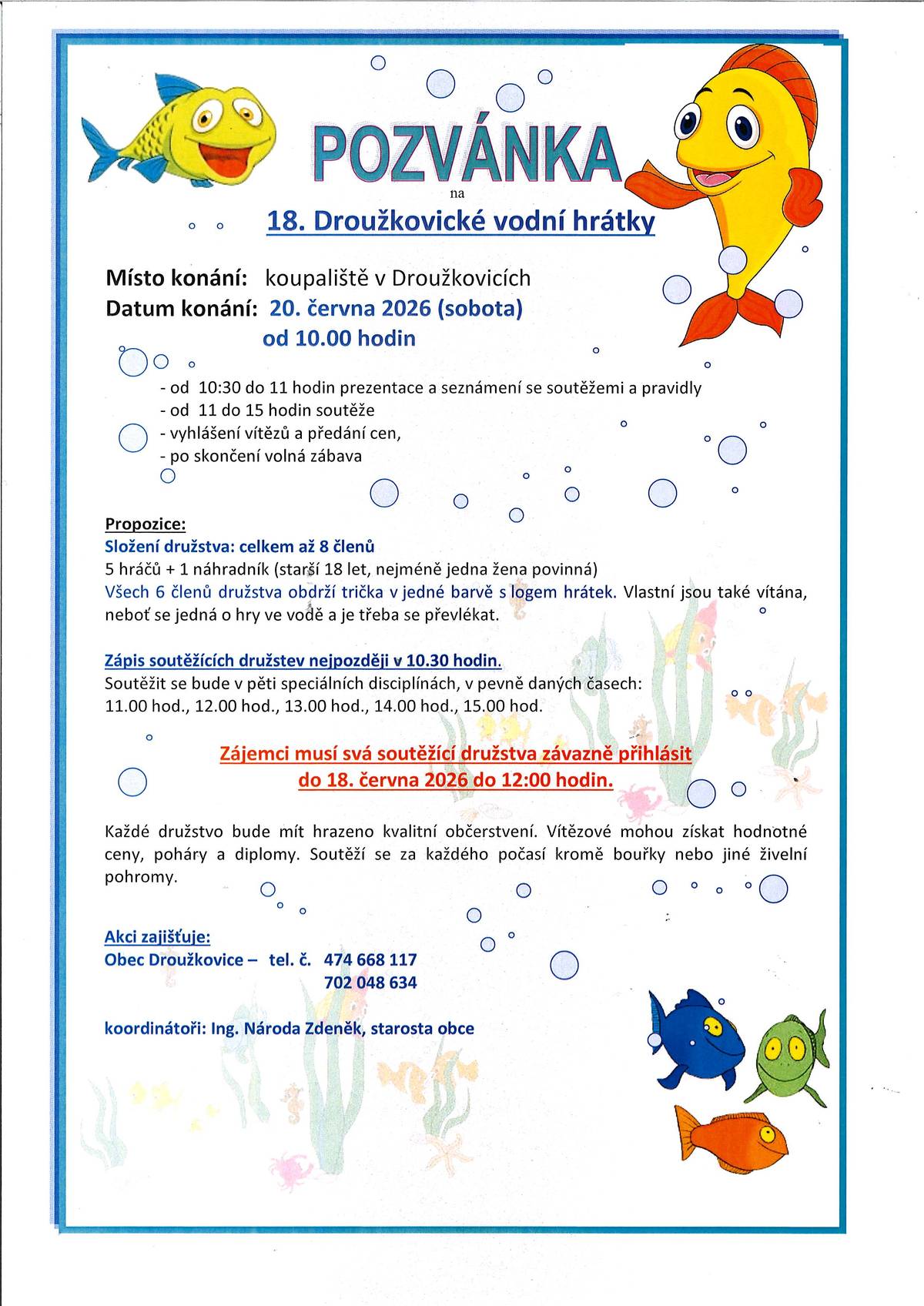 Sestavte svůj tým a přijďte poměřit síly na 18. Droužkovických vodních hrátkách! Přihlaste své družstvo nejpozději do 18. června 2026 do 12:00 hodin a staňte se součástí tradiční akce plné zábavy a soutěžení.