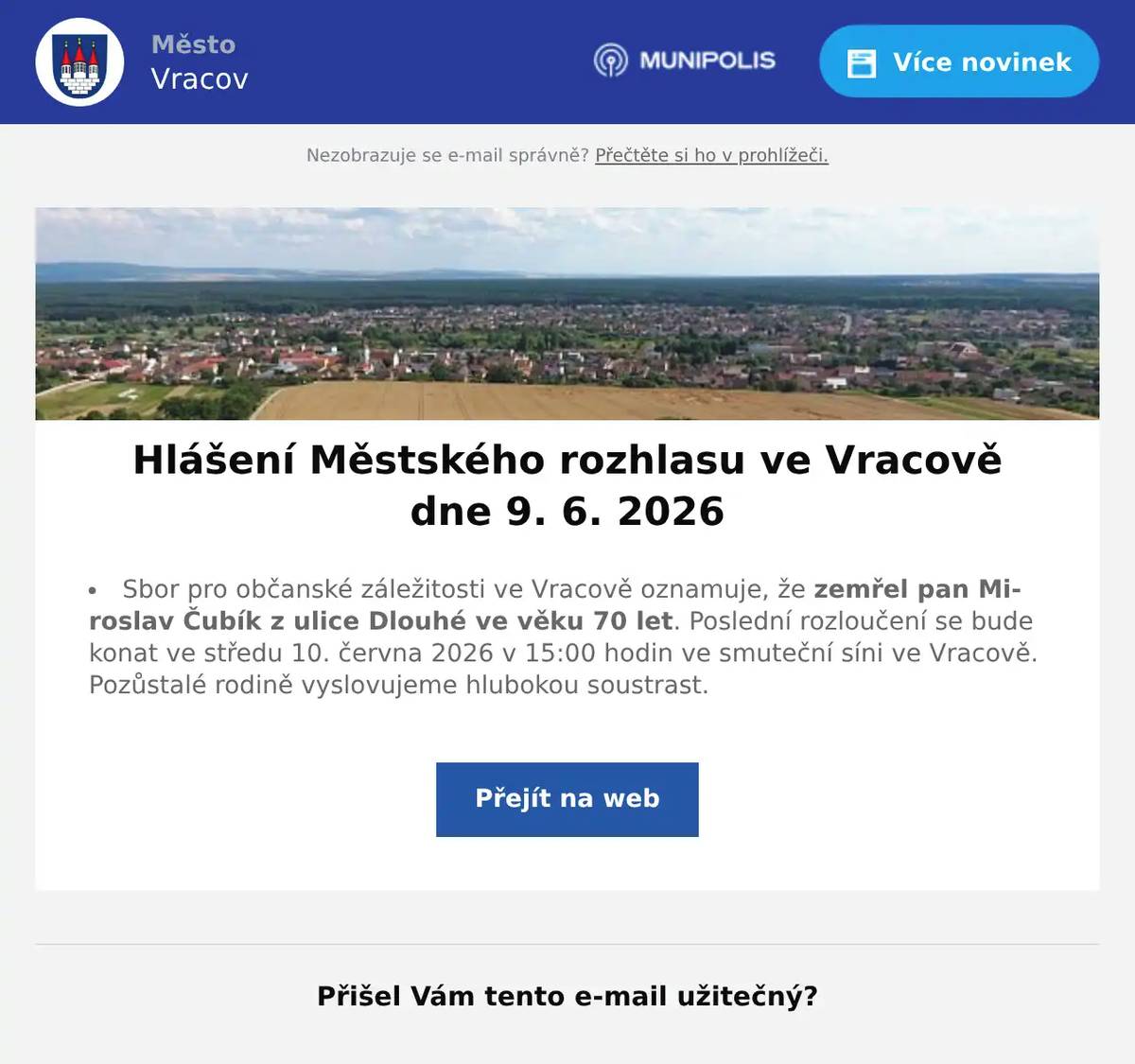 Sbor pro občanské záležitosti ve Vracově oznamuje, že zemřel pan Miroslav Čubík z ulice Dlouhé ve věku 70 let. Poslední rozloučení se bude konat ve středu 10. června 2026 v 15:00 hodin ve smuteční síni ve Vracově. Pozůstalé rodině vyslovujeme hlubokou soustrast.