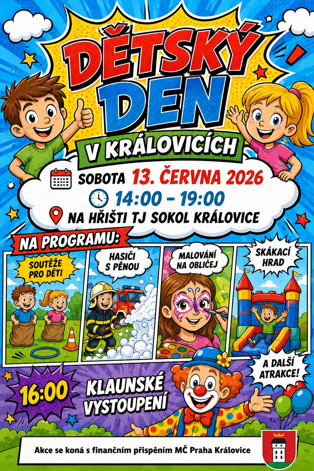 🎉 Dětský den v Královicích se nezadržitelně blíží! 🎉 Srdečně zveme všechny děti, rodiče, prarodiče i přátele na Dětský den v Královicích, který se uskuteční: 📅 Sobota 13. června 2026 🕑 14:00–19:00 📍 Hřiště TJ Sokol Královice Čeká na vás odpoledne plné zábavy, her a atrakcí pro malé i velké: 🎯 soutěže pro děti 🚒 hasiči s pěnou 🎨 malování na obličej 🏰 skákací hrad 🤡 klaunské vystoupení od 16:00 ✨ a mnoho dalších překvapení Přijďte si užít příjemné odpoledne plné smíchu, pohybu a společných zážitků. Těšíme se na všechny malé i velké návštěvníky