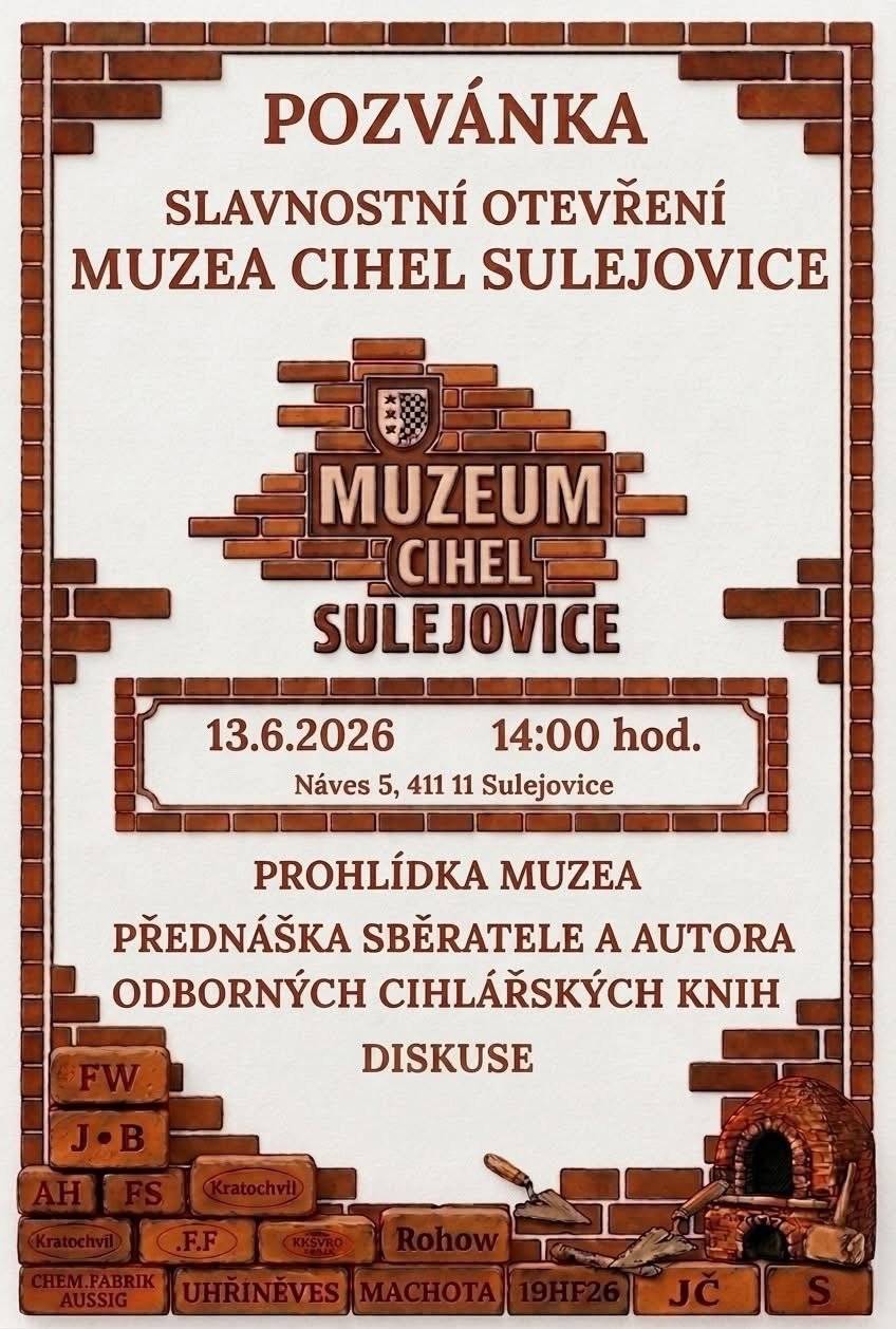 Vážení občané,  srdečně vás zveme na slavnostní otevření muzea cihel v Sulejovicích dne 13.6. 2026 od 14 - 18 hodin v prostorách obecního úřadu Sulejovice. Součástí otevření bude prohlídka muzea a odborná přednáška.  Těšíme se na vaši účast.