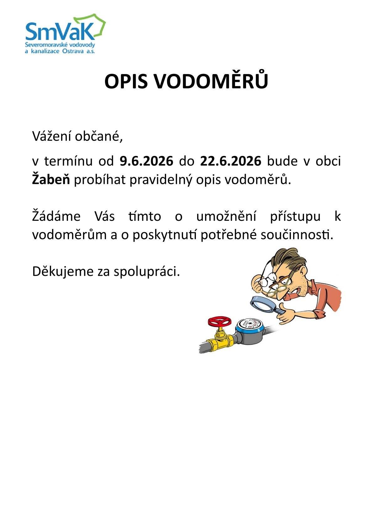 Informujeme, o probíhajícím opisu vodoměrů v obci Žabeň. Děkujeme za součinnost.💦