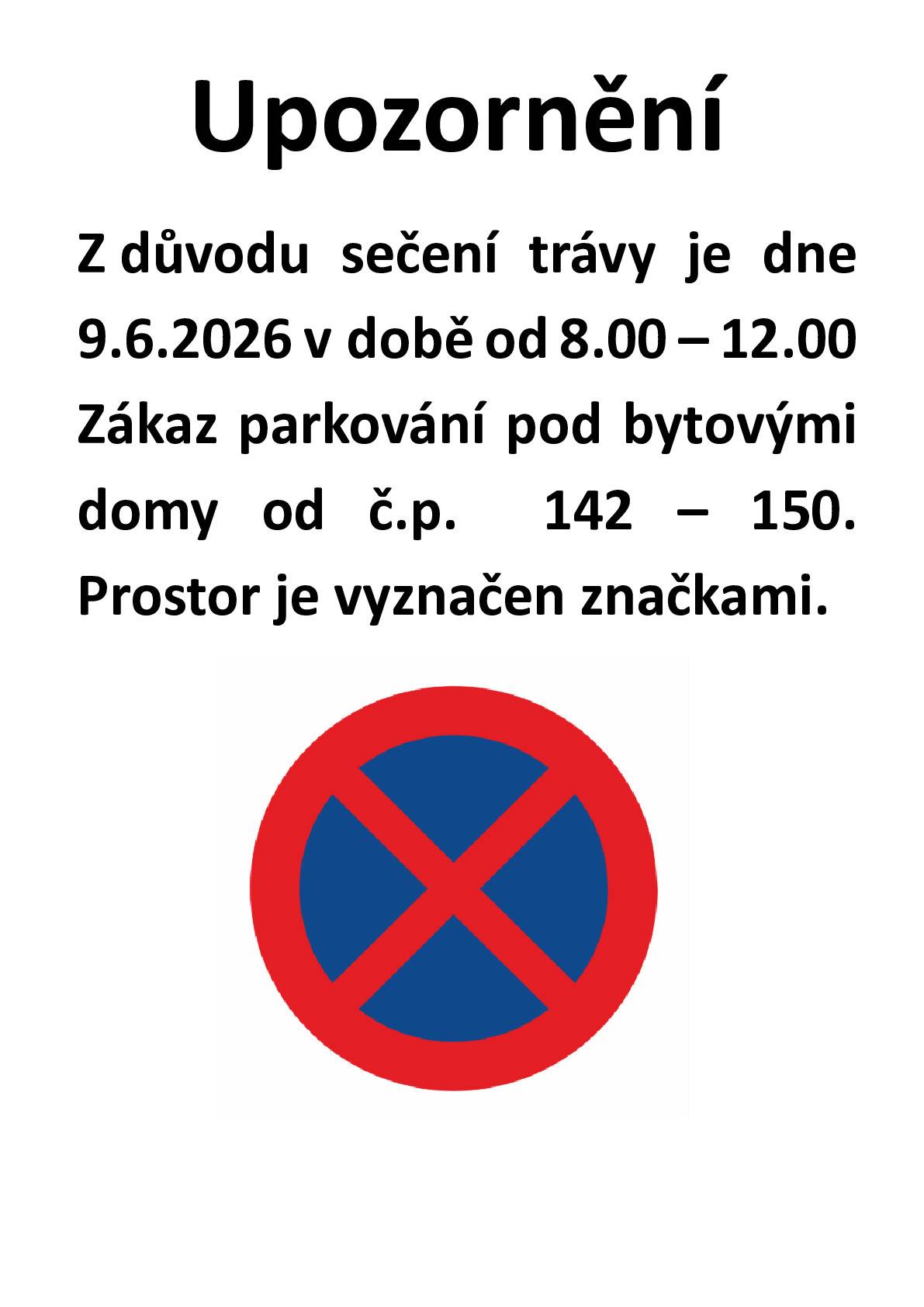Z důvodu sečení trávy dne 09.06.2026 v době od 08:00 hod. do 12:00 hod. na sídlišti Hory, je zákaz parkování pod bytovými domy od č.p. 142 do č.p. 150 - viz. mapka.