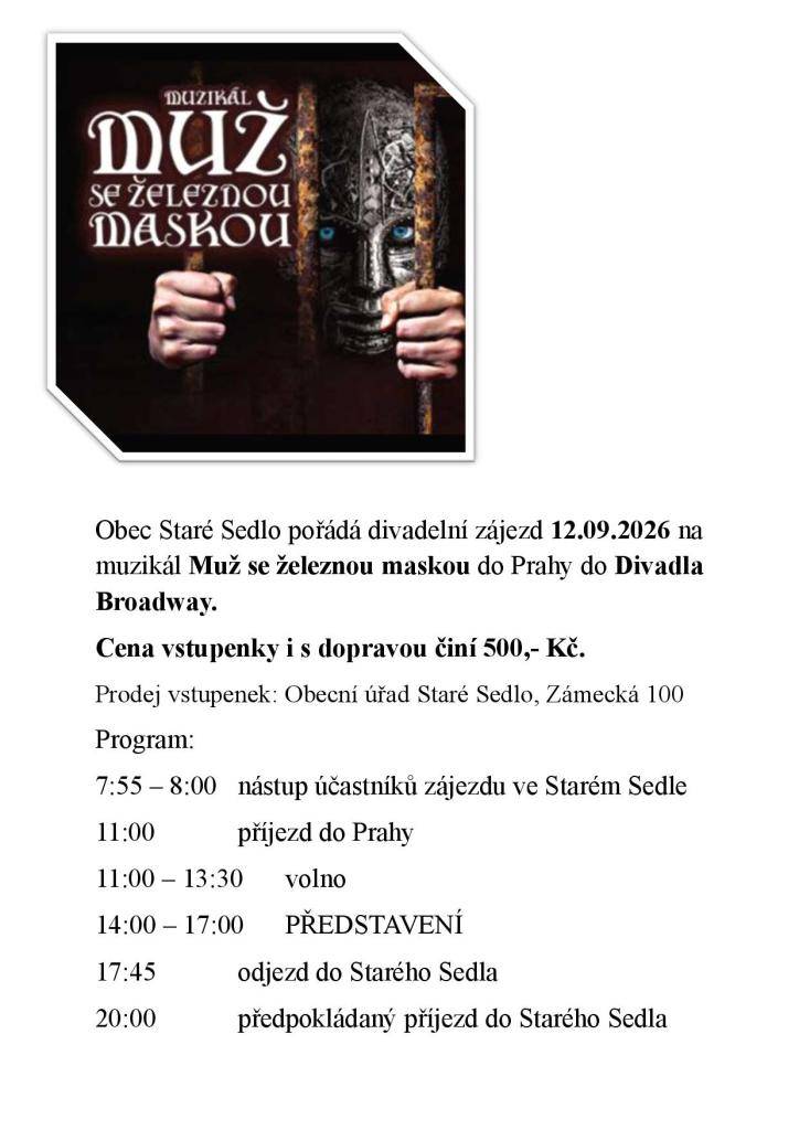 Zájezd na muzikál Muž se železnou maskou  Kde: Praha, Divadlo Broadway  Kdy: 12.09.2026  Cena: 500,- Kč i s dopravou
