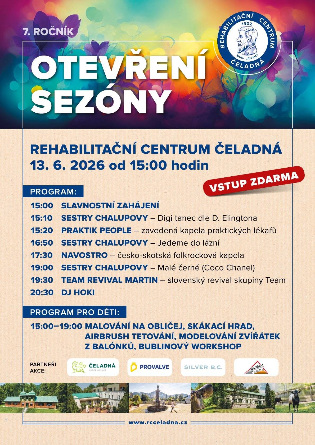 Rehabilitační centrum Čeladná zve širokou veřejnost na již 7. ročník Otevření sezóny, který se uskuteční v sobotu 13. června 2026 od 15:00 hodin. Návštěvníky čeká bohatý odpolední i večerní program plný hudby, tance a zábavy pro celou rodinu. Vystoupí mimo jiné taneční soubor Sestry Chalupovy, kapela Praktik People, česko-skotská folkrocková skupina Navostro, slovenský Team Revival Martin a večer zakončí DJ Hoki. Pamatováno je také na děti, pro které budou připraveny atrakce a doprovodný program včetně malování na obličej, skákacího hradu, airbrush tetování, modelování zvířátek z balónků nebo bublinového workshopu. Akce se koná v areálu Rehabilitačního centra Čeladná a vstup je zdarma. Přijďte si užít příjemné odpoledne plné hudby, zábavy a setkání v krásném prostředí pod Beskydami. Zveřejnila: Kristýna Amálie Heczková