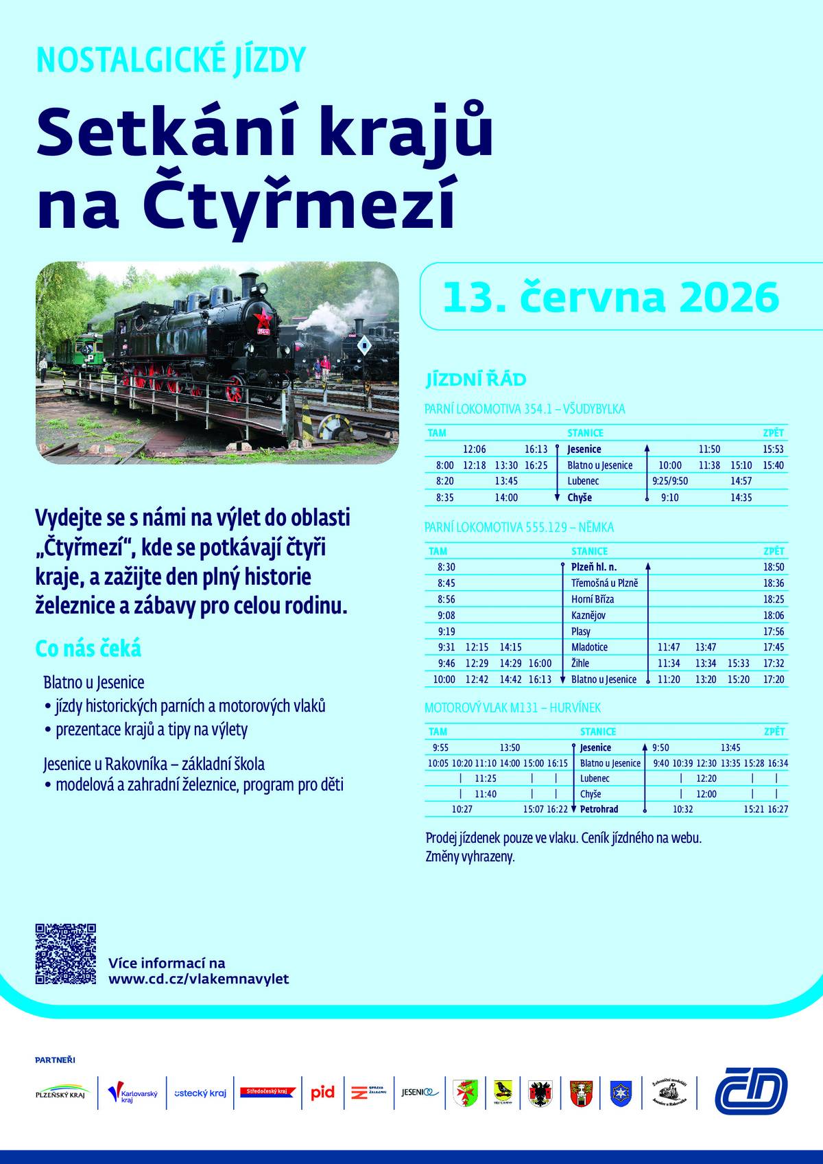 České dráhy, a.s. zvou na "Setkání krajů na Čtyřmezí" v sobotu 13. června 2026. Můžete se těšit na informační stánky krajů, výstavy, modelová kolejiště, jízdy na drezíně, program pro děti, občerstvení, živou hudbu i jízdy parními vlaky.