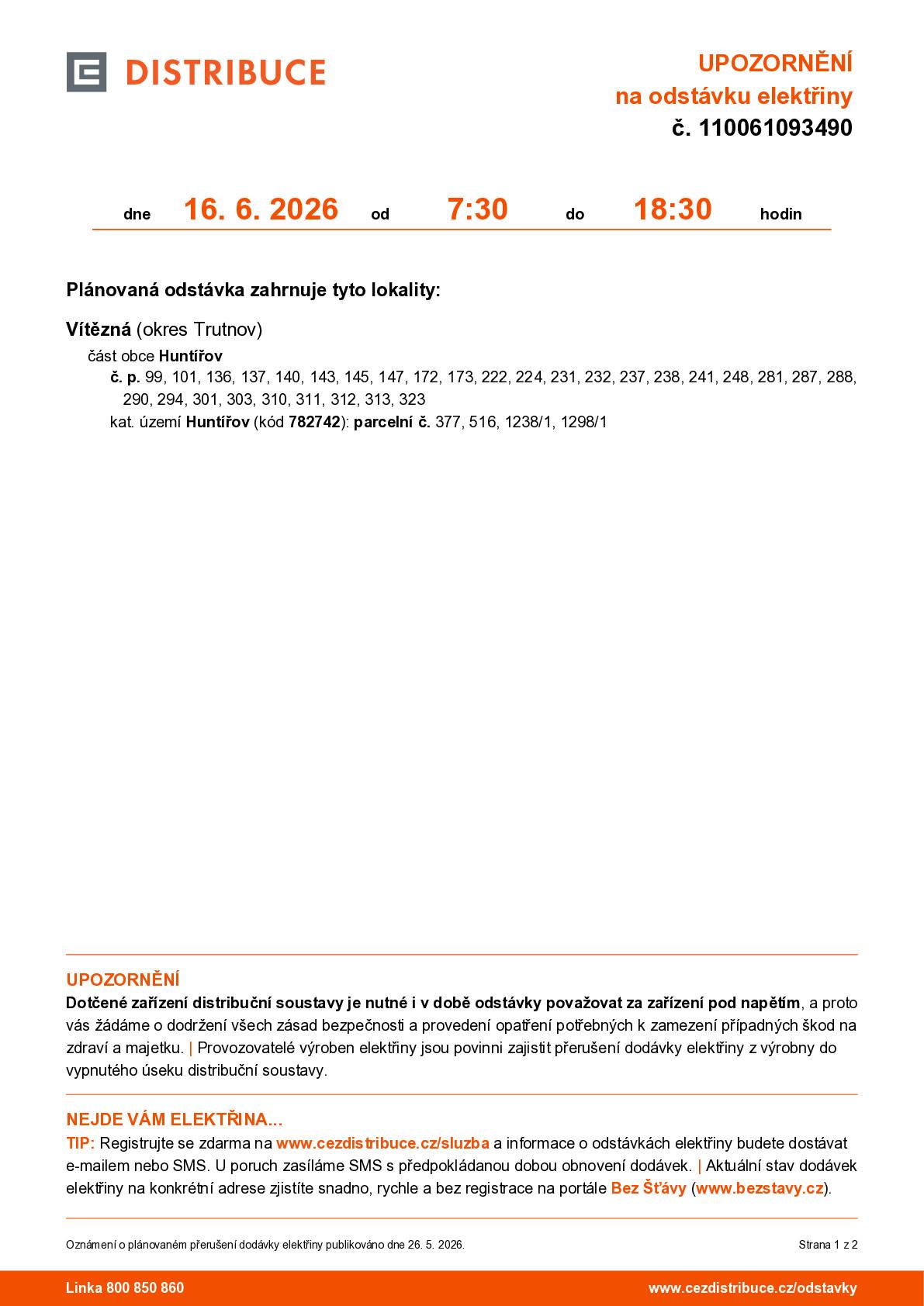 Upozorňujeme občany části Huntířova, že 16. 6. je naplánována odstávka elektřiny v době od 7:30 do 18:30 h. Seznam dotčených nemovitostí uveden v příloze.