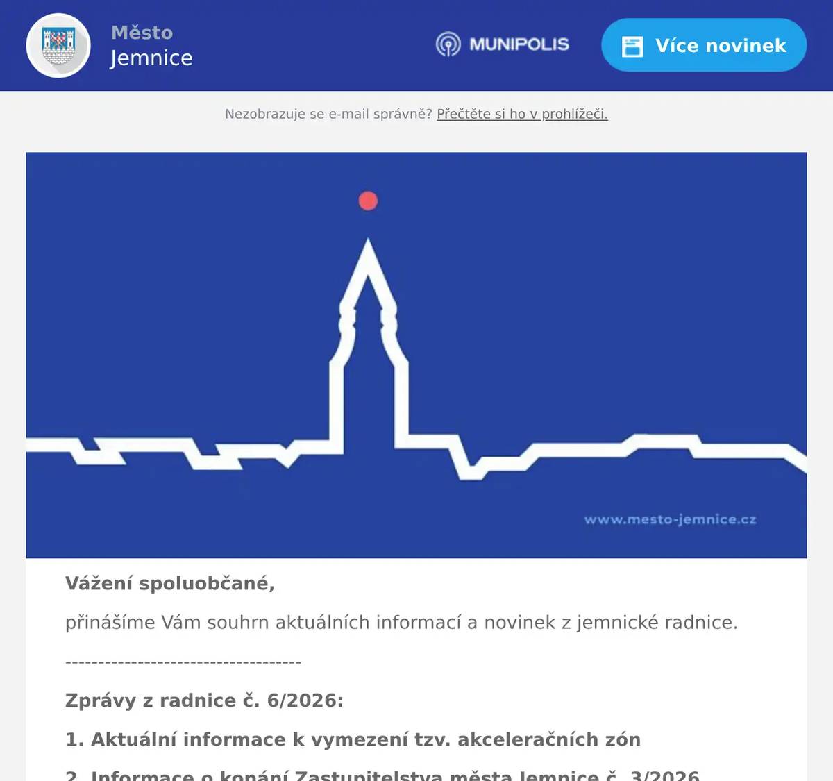 Vážení spoluobčané, přinášíme Vám souhrn aktuálních informací a novinek z jemnické radnice. ------------------------------------ Zprávy z radnice č. 6/2026: 1. Aktuální informace k vymezení tzv. akceleračních zón 2. Informace o konání Zastupitelstva města Jemnice č. 3/2026 3. Zahájení výstavby víceúčelového sportovního areálu 4. Historická slavnost Barchan 2026 5. Různé ------------------------------------ Ad 1) Aktuální informace k vymezení tzv. akceleračních zón V souladu s usnesením Zastupitelstva města Jemnice ze dne 20. května 2026 byly k návrhu na vymezení tzv. akceleračních zón pro zjednodušenou a urychlenou výstavbu větrných elektráren (VTE) v bezprostředním okolí našeho města v řádném termínu oficiálně podány připomínky na Ministerstvo pro místní rozvoj (MMR). Město Jemnice uplatnilo připomínky k AOV73 Jemnice, AOV74 Lomy, AOV75 Jiratice a AOV106 Dešov. Pro každou navrženou akcelerační oblast byly připomínky zpracovány zvlášť a ve všech čtyřech případech je požadováno zrušení navržených akceleračních oblastí. Připomínky byly zpracovány právní kanceláří a ve spolupráci s obcemi Jemnického mikroregionu a ORP Moravské Budějovice a ORP Dačice. Připomínky se například týkaly absence posouzení kumulativních vlivů, rozporu se studií ochrany krajinného rázu Kraje Vysočina (SOKR), chybějícího vyhodnocení vlivu na veřejné zdraví občanů, nedostatečného posouzení vlivu na biotu (místní faunu a flóru) nebo narušení siluety města a jasného rozporu s ochranou krajinného rázu. Kompletní znění připomínek města naleznete zde. Co bude následovat dál? Město Jemnice nyní čeká na vypořádání připomínek a vyjádření ze strany Ministerstva pro místní rozvoj (MMR). Materiál by mělo Ministerstvo pro místní rozvoj (MMR) postoupit okolo 20. července 2026 dále a Vláda ČR by měla o vzniku akceleračních zón v konečné podobě rozhodnout na konci července. Situaci budeme nadále sledovat a na základě vypořádání našich připomínek ze strany Ministerstva pro místní rozvoj (MMR) budou zváženy další kroky, pokud by připomínkám nebylo vyhověno. O další vývoji vás budeme informovat.  Ad 2) Informace o konání Zastupitelstva města Jemnice č. 3/2026 Oznamujeme občanům, že ve středu dne 24. června se od 17:00 hod. uskuteční ve velké zasedací místnosti městského úřadu další veřejné jednání Zastupitelstva města Jemnice. Porgram jednání a anonymizované podklady pro veřejnost budou zveřejněny na webových stránkách města, rozeslány mobilním rozhlasem a zveřejněny na facebookovém profilu města týden před konáním zastupitelstva. Jste srdečně zváni k účasti na tomto veřejném jednání.  Ad 3) Zahájení výstavby víceúčelového sportovního areálu V pátek dne 22. května 2026 došlo k oficiálnímu předání staveniště a již se naplno rozběhly stavební práce na výstavbě víceúčelového sportovní areálu (na Sokolovně). Firma SWIETELSKY stavební s.r.o., která výstavbu provádí, má nyní přesně rok na realizaci tohoto projektu. Tento týden město rovněž obdrželo informaci, že se zařadilo mezi úspěšné žadatele o dotaci z Národní sportovní agentury (NSA). V kolové soutěžní Výzvě "Regiony 2026", kdy bylo možné při splnění podmínek získat dotaci v našem případě ve výši 7 až 30 mil. Kč, jsme dosáhli na nejvyšší možnou částku. K dříve obržené dotaci z Kraje Vysočina ve výši 20 mil. Kč tak nyní město získalo dotaci z Národní sportovní agentury (NSA) ve výši 30 mil. Kč. O získání dalších finančních prostředků (dotací) na tento projekt se město bude pokoušet. Celkové náklady na výstavbu víceúčelového sportovního areálu činí necelých 84 mil. Kč, včetně DPH. O dalším vývoji a průběhu stavebních prací vás budeme informovat.  Ad 4) Historická slavnost Barchan 2026 „Bylo, nebylo. Zní to jako pohádka. Neb