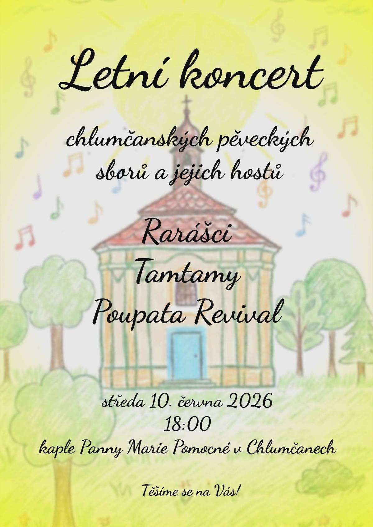 Zveme vás na letní koncert chlumčanských pěveckých sborů a jejich hostů ve středu 10.6.2026 od 18:00 hodin v kapli Panny Marie Pomocné v Chlumčanech. Vystoupí sbory Rarášci, Tamtamy, a Poupata Revival.