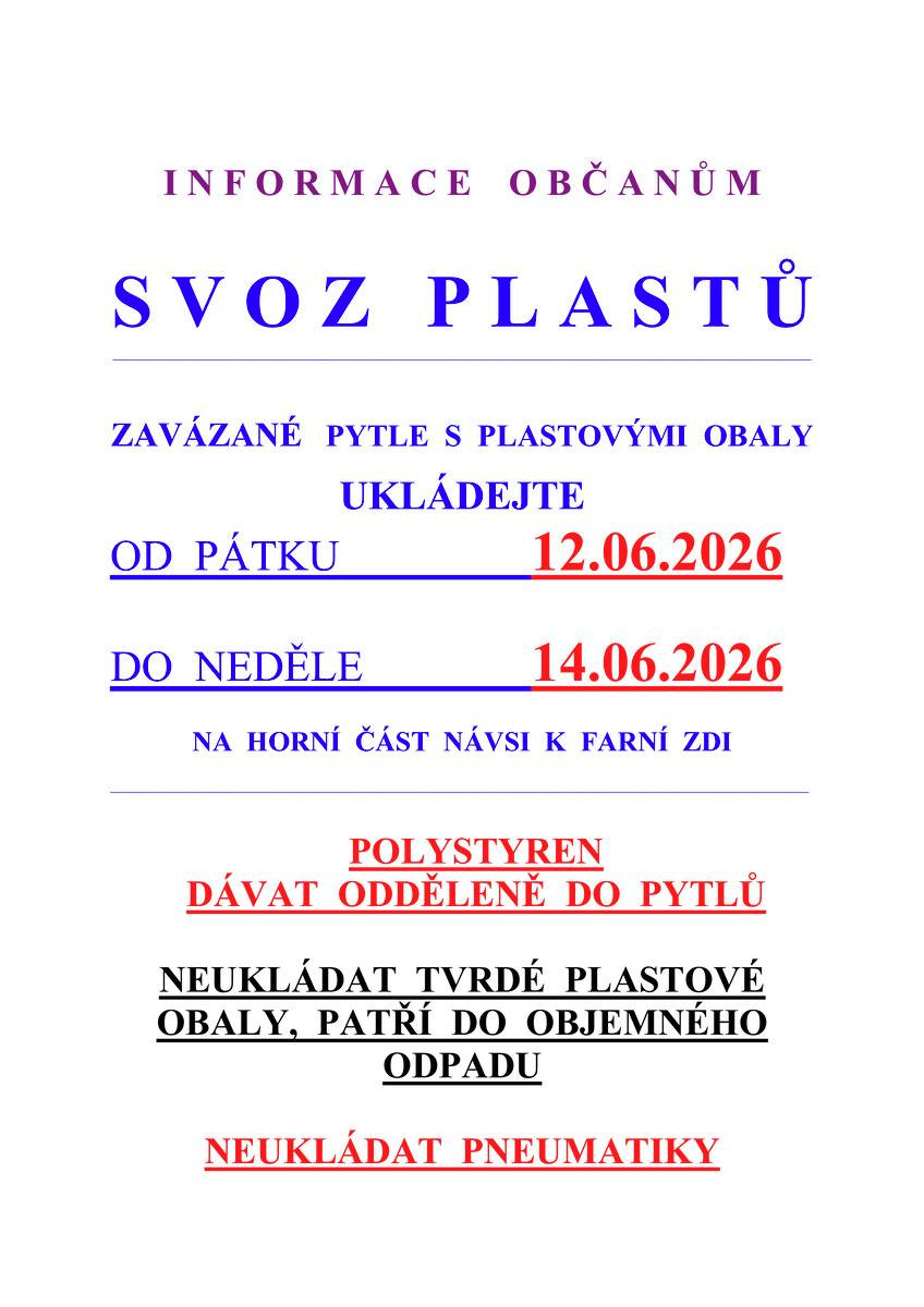 Tento týden bude ve Vrčeni probíhat svoz plastů. Zavázané pytle s plastovými obaly ukládejte od pátku 12. 6. 2026 do neděle 14. 6. 2026 na horní  část návsi ke zdi. Pneumatiky a tvrdé plastové obaly neukládat, nebudou odvezeny!!!!