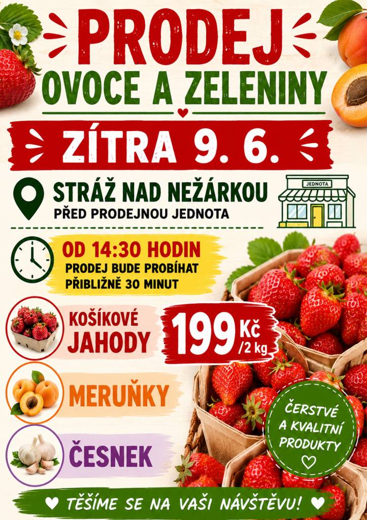 V úterý 09.06.2026 bude probíhat od 14:30 do 15:00 prodej jahod, meruněk a česneku.