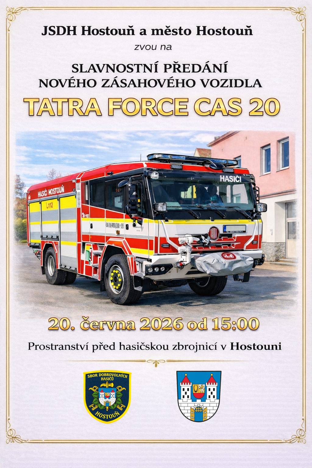 JSDH Hostouň a město Hostouň zvou na slavnostní předání nového zásahového vozidla TATRA FORCE CAS 20,20.6.2026 od 15:00h před hasičskou zbrojnicí v Hostouni.