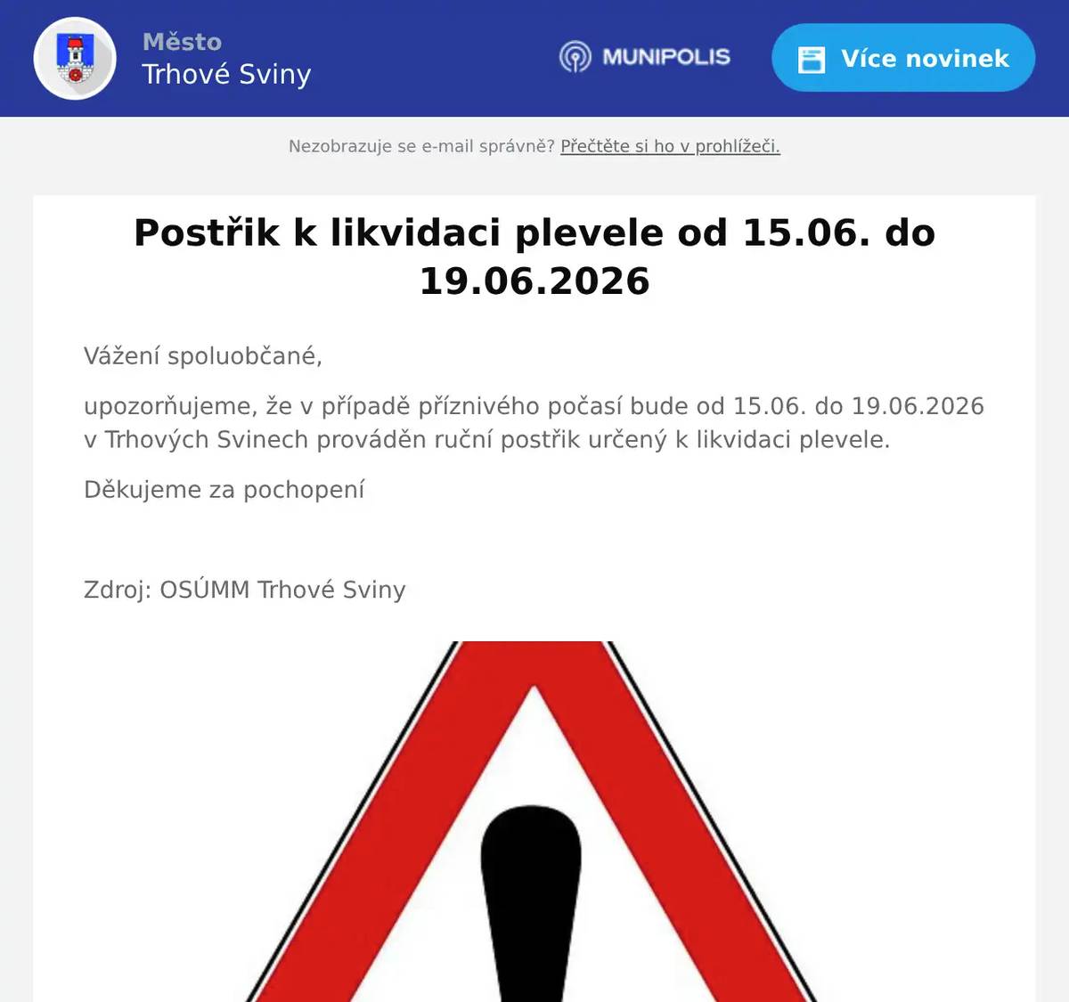 Vážení spoluobčané, upozorňujeme, že v případě příznivého počasí bude od 15.06. do 19.06.2026 v Trhových Svinech prováděn ruční postřik určený k likvidaci plevele. Děkujeme za pochopení  Zdroj: OSÚMM Trhové Sviny