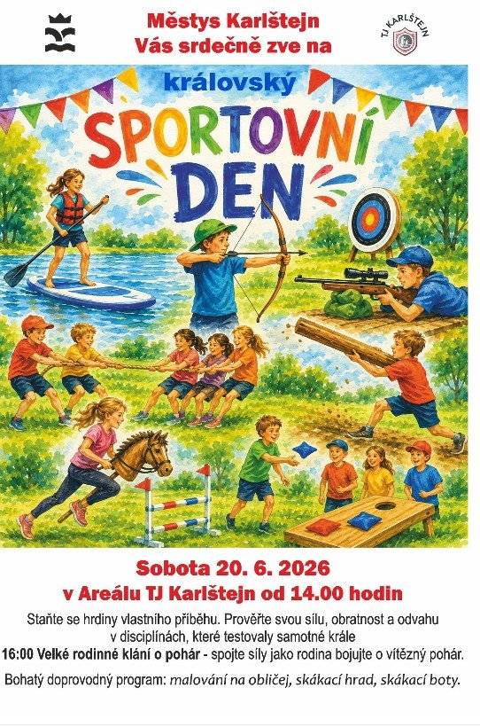 Městys Karlštejn Vás zve na královský sportovní den 20.6.2026 v Areálu TJ Karlštejn. Více onfo na přiloženém letáku.