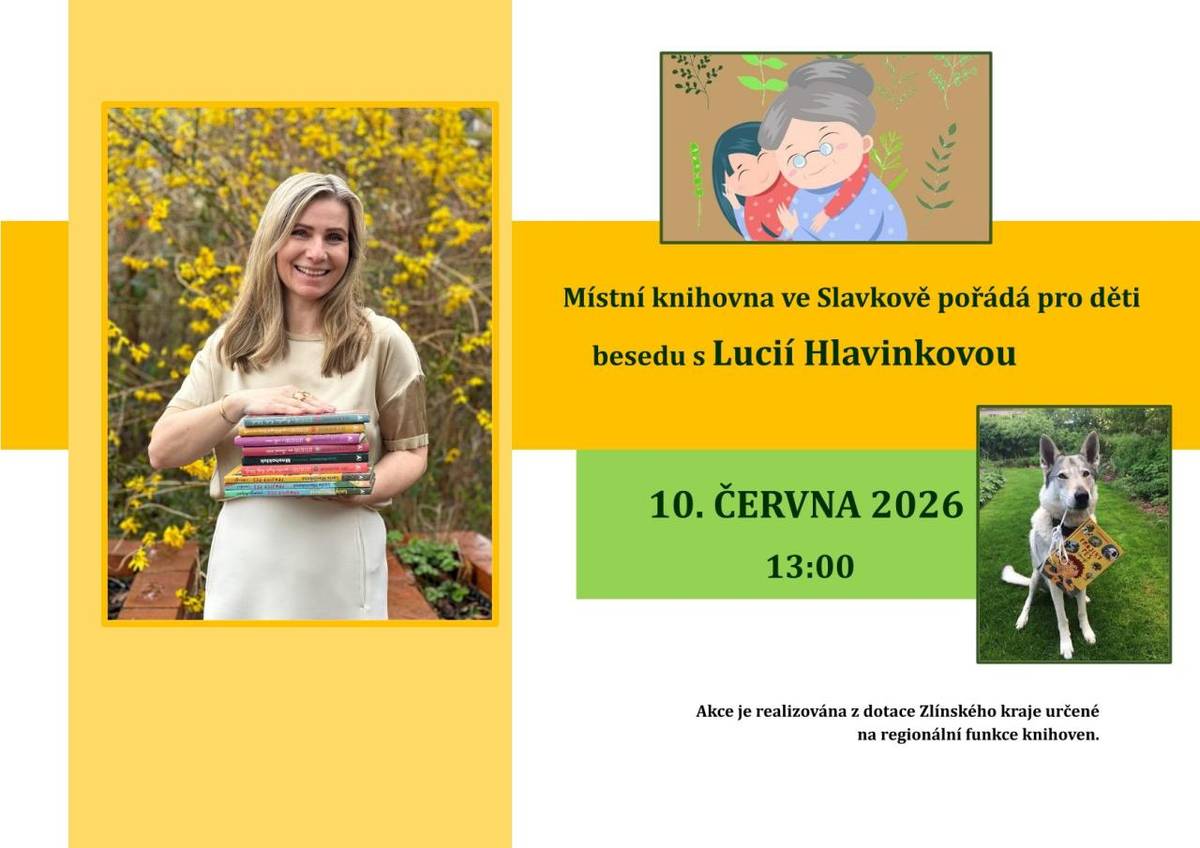 Místní knihovna ve Slavkově pořádá 10. června 2026 od 13:00 besedu s Lucií Hlavinkovou. Akce je určena pro děti a je realizována z dotace Zlínského kraje, která podporuje regionální funkce knihoven.