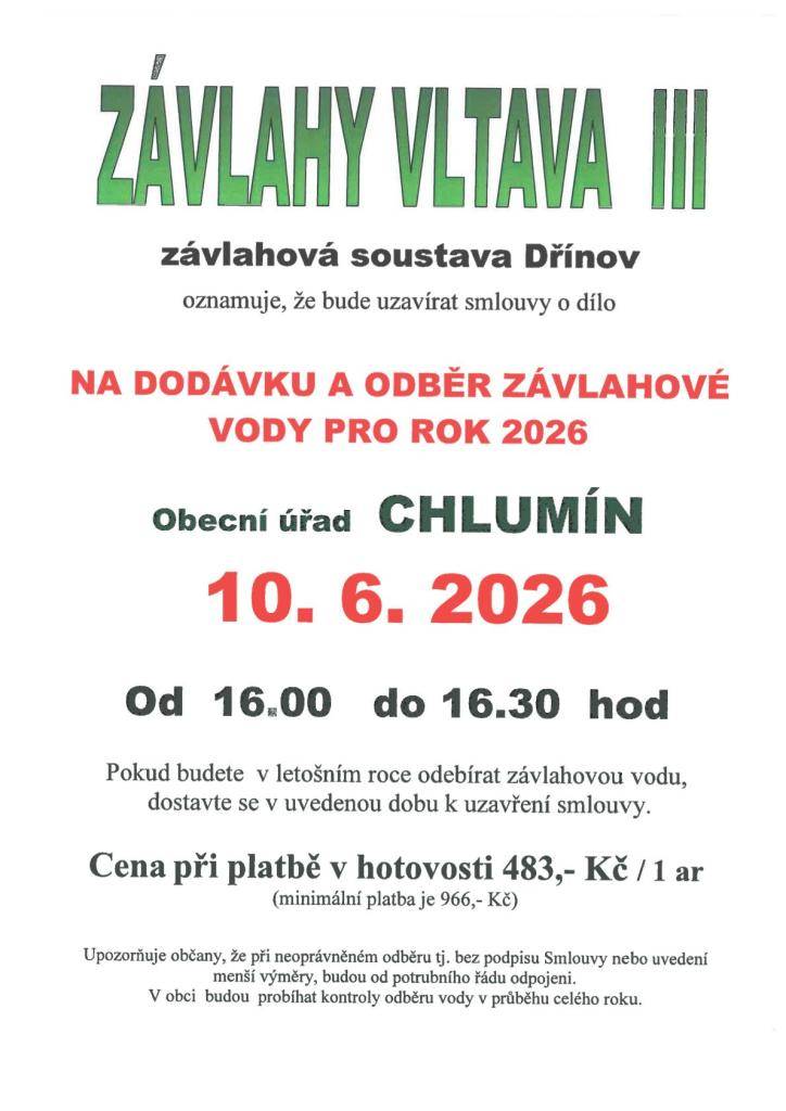 ZÁVLAHY VLTAVA III  -uzavírání smluv o dílo na dodávku a odběr závlahové vody pro rok 2026  -středa 10.06.2026   -od 16:00 hod.  do 16:30 hod.   -kancelář OÚ Chlumí
