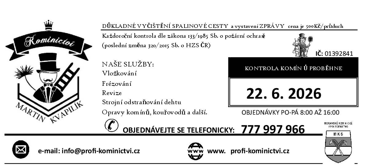 Dne 22. června 2026 v naší obci proběhne kontrola spalinové cesty od Kominictví Kvapilík.   Cena čištění je 500Kč.   Volejte na 777 997 966.