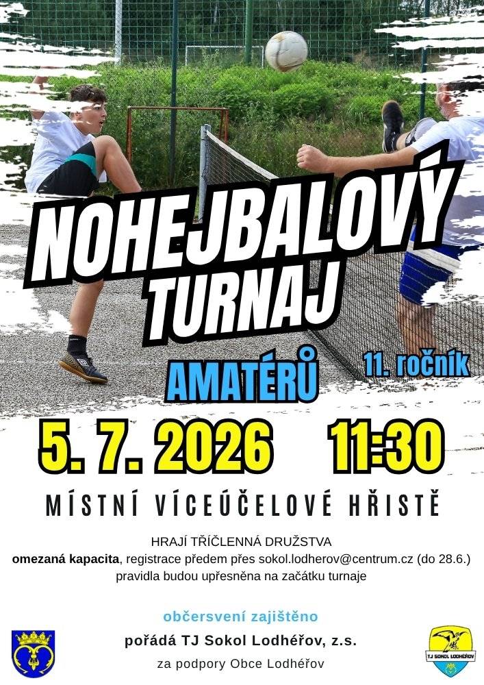 Zveme vás na nohejbalový turnaj amatérů, který se koná na místním víceúčelovém hřišti v neděli 5.7.2026. Akce je pořádána TJ Sokol Lodhéřov, z.s. za podpory Obce Lodhéřov. Kapacita je omezena, proto je nutné se registrovat předem. Přijďte si užít sportovní den!