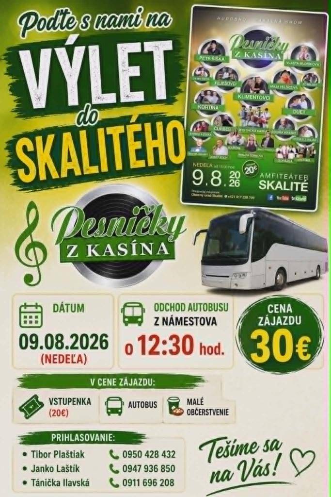 Pozývame Vás na autobusový zájazd do Skalitého na obľúbené podujatie Pesničky z kasína, ktoré sa uskutoční v nedeľu 09.08.2026 v amfiteátri Skalité.  Odchod autobusu z Námestova: 12:30 hod.  Cena zájazdu: 30 eur