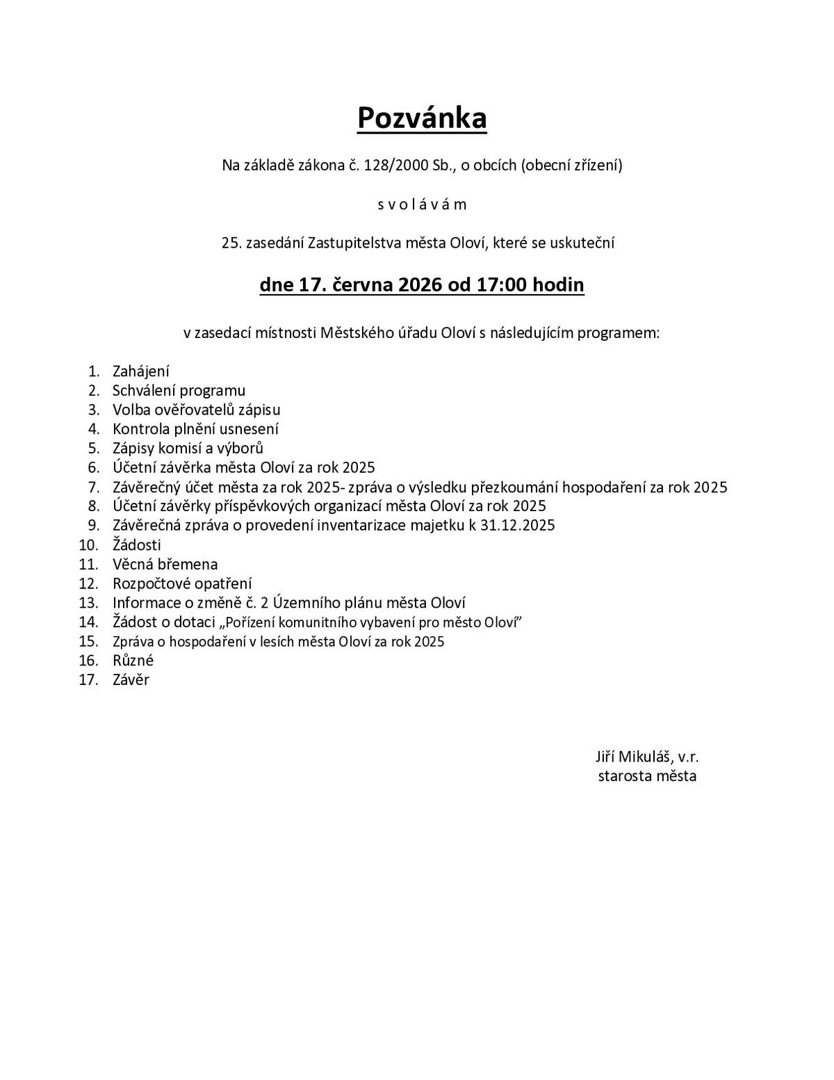 Město Oloví Vás zve na 25. zasedání Zastupitelstva města Oloví, které se uskuteční ve středu 17.06.2026 od 17:00 hod. v zasedací místnosti městského úřadu.