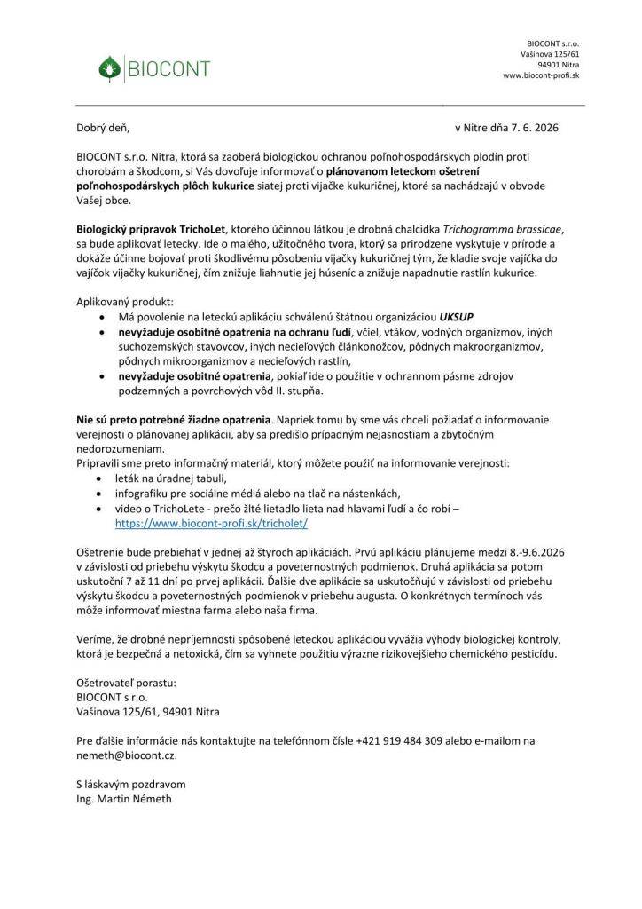 Lietalo nad nami včera a dnes žltá lietadlo?  Znamená to aplikáciu biologickej (nie chemickej) ochrany rastlín - kukurice drobným živočíchom chalcidkou, ktorý sa v prírode bežne vyskytuje. Podrobnosti v priloženom letáku.