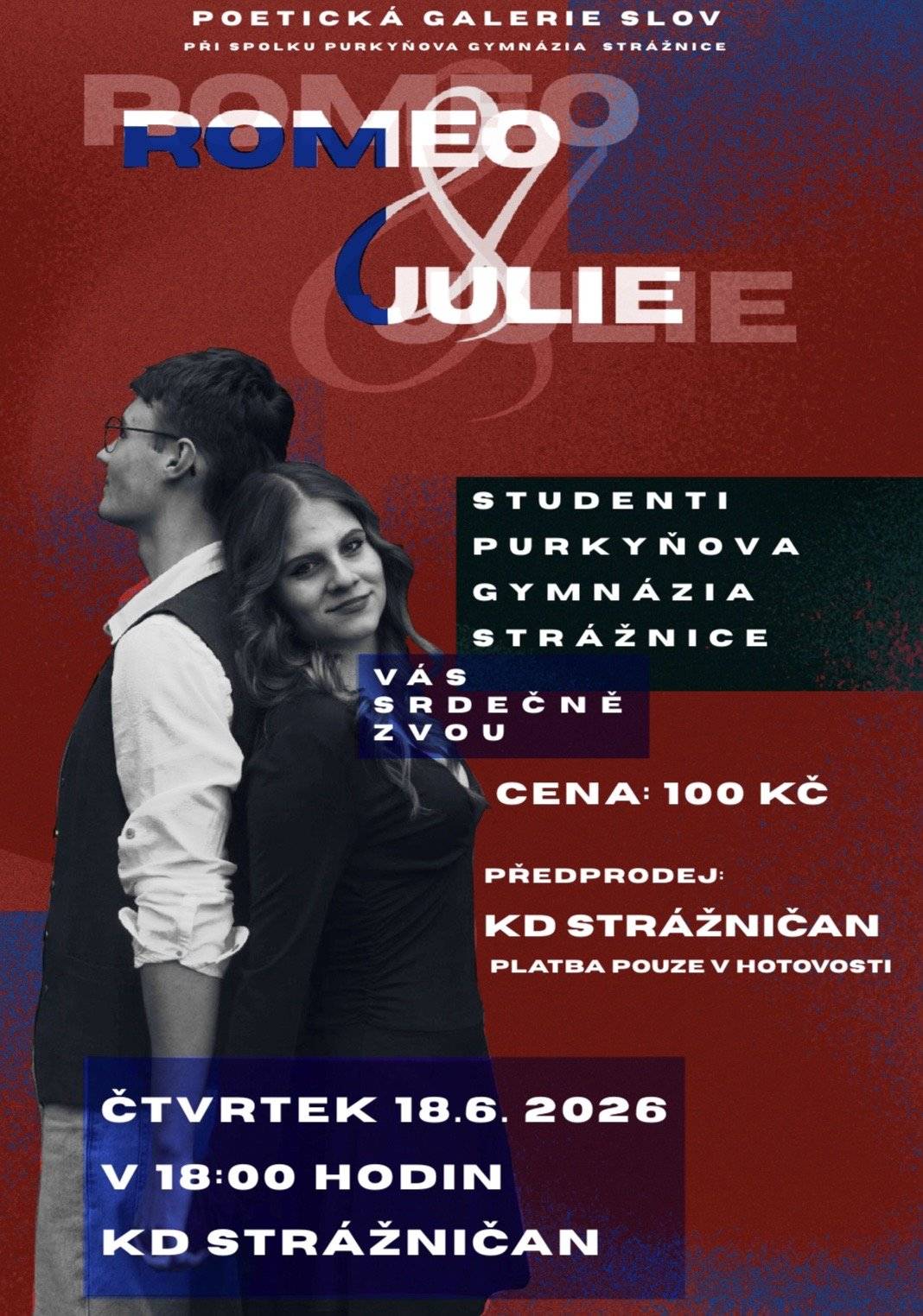 Poetická galerie slov a Spolek při Purkyňově gymnáziu vás srdečně zvou na studentské divadelní představení Romeo a Julie, které se uskuteční dne 18.6.2026 na KD Strážničan.    Dopolední představení v 9.00 - lístky k zakoupení na místě     Večerní představení v 18.00 - lístky v předprodeji na KD      Přijďte si užít divadelní klasiku v podání našich mladých talentů!!!💛💙