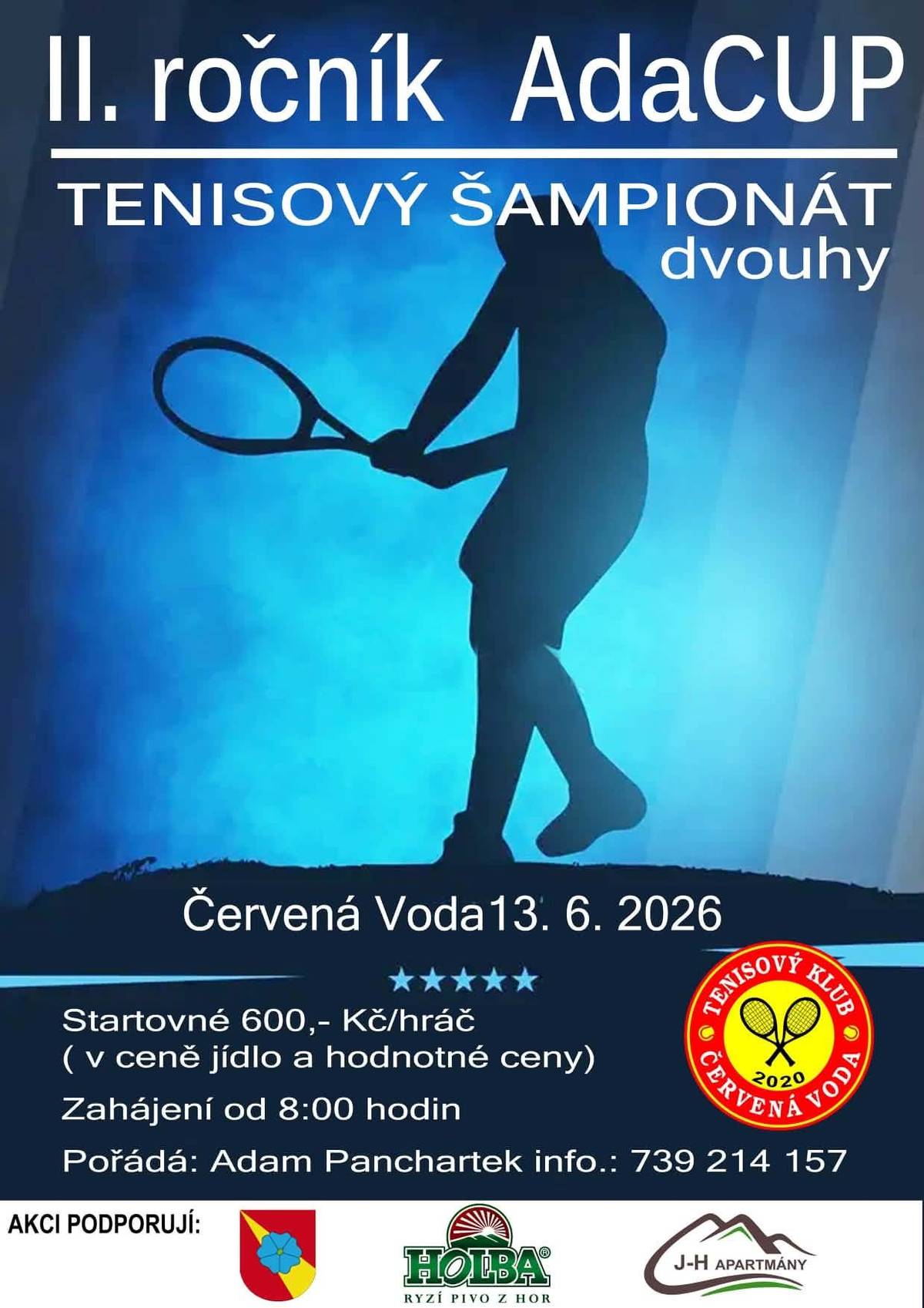 Máte rádi tenis a soutěžního ducha? Pak si nenechte ujít 2. ročník tenisového šampionátu AdaCUP, který se uskuteční v sobotu 13. června 2026 v Červené Vodě. 🏆 Turnaj ve dvouhře nabídne skvělé sportovní souboje, přátelskou atmosféru a den plný tenisu. Na své si přijdou nejen hráči, ale i diváci, kteří mohou přijít podpořit své favority. 🎾👏 ⏰ Zahájení turnaje: 8.00 hodin 💰 Startovné: 600 Kč za hráče (v ceně je jídlo a hodnotné ceny) 📞 Přihlášky a informace: Adam Panchartek, tel. 739 214 157 Přijďte si zasportovat, pobavit se a užít si příjemnou atmosféru na tenisových kurtech v Červené Vodě. Těšíme se na vás! 😊