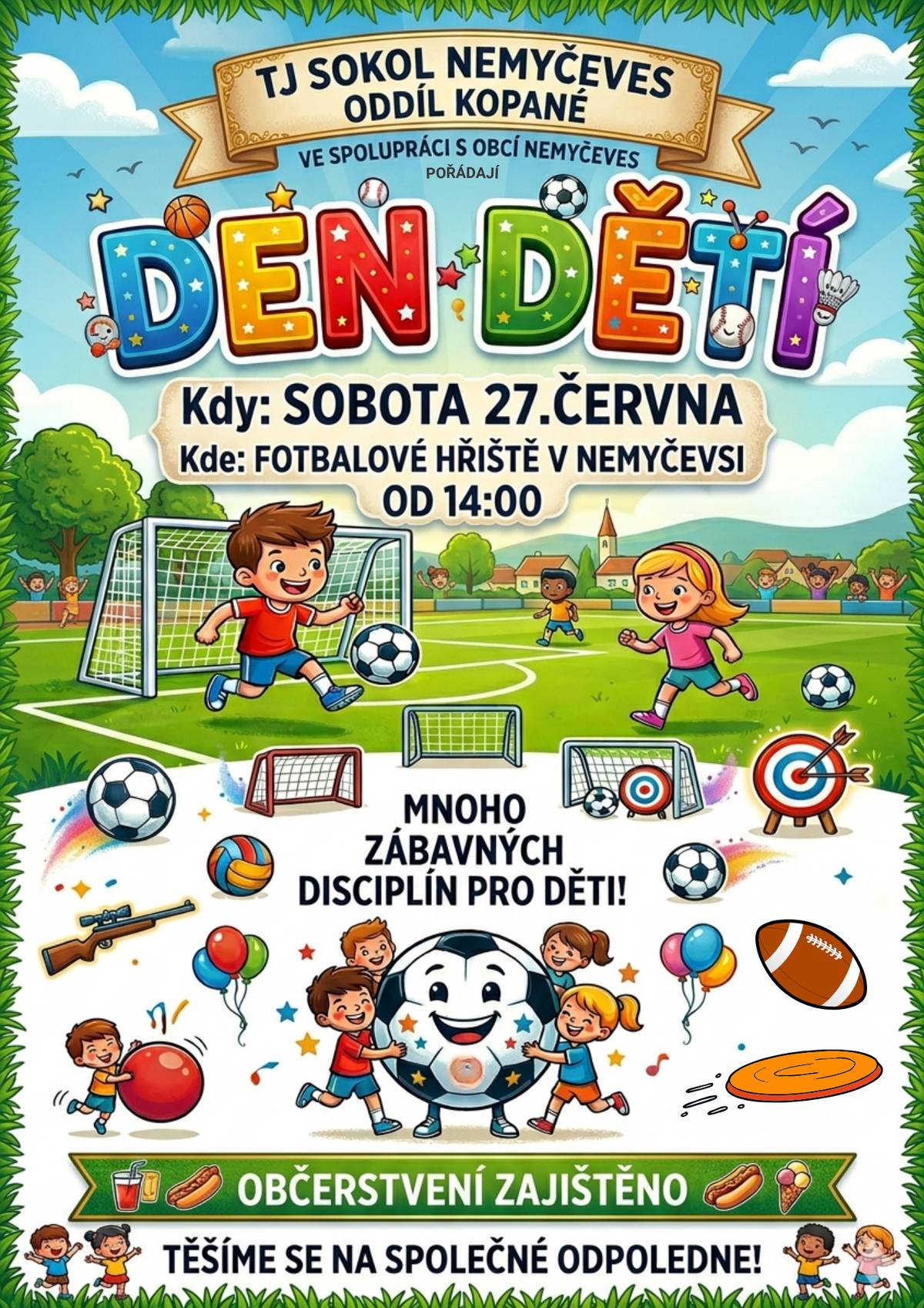 Zveme všechny děti i rodiče na sportovní den, který se uskuteční v sobotu 27. června 2026. Tentokrát se sejdeme na fotbalovém hřišti v Nemyčevsi, zábava začne ve 14.00 hodin. Záštitu za sportovní odpoledne převzali pro letošní rok naši fotbalisté, tak neváhejte a přijďte si všichni zasportovat a trošku se pobavit. Občerstvení je tradičně zajištěno! Těšíme se na vás