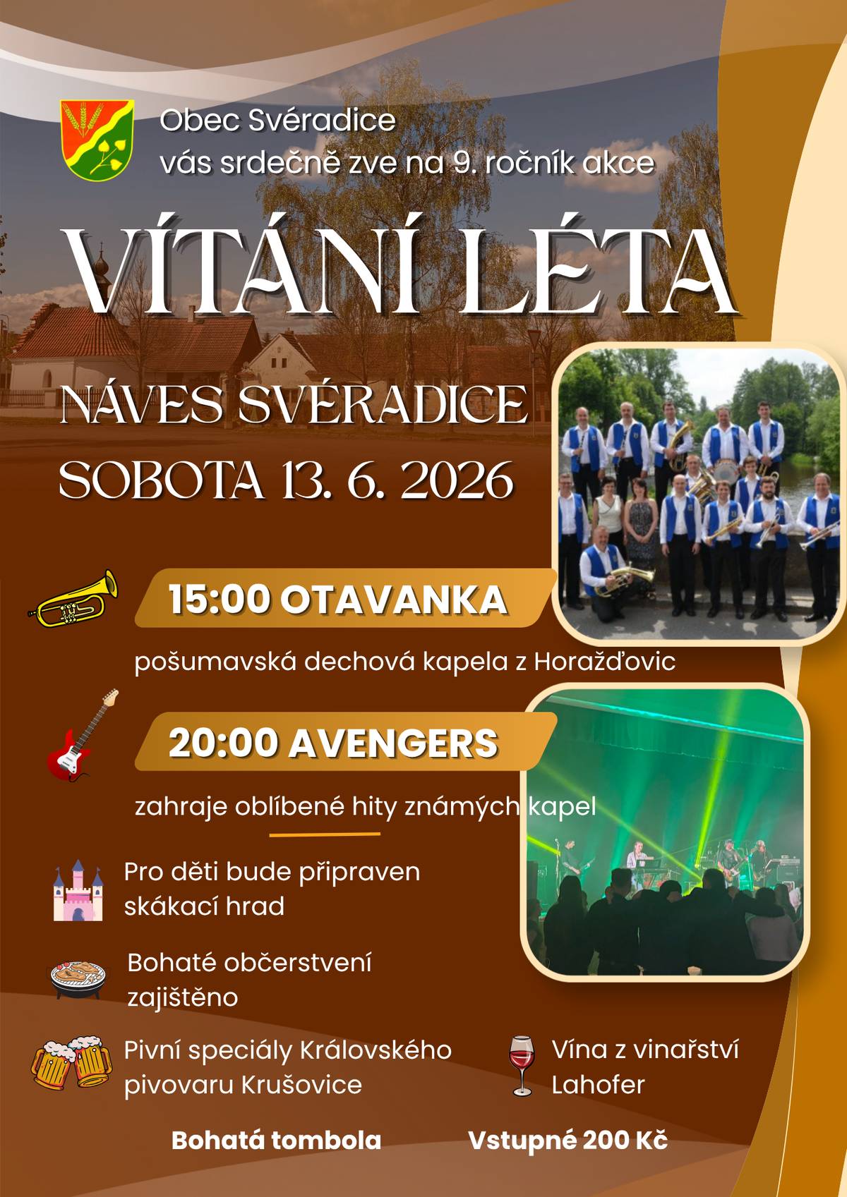 Srdečně vás zveme na Vítání léta v sobotu 13. června 2026 na naší svéradické návsi. Těšit se můžete na živou hudbu, skákací hrad pro děti a bohatou nabídku občerstvení. Přijďte společně s námi přivítat léto a vezměte s sebou rodinu, přátele a dobrou náladu!