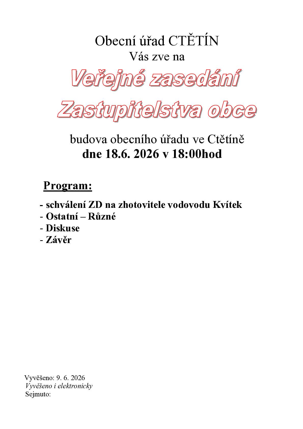 Veřejné zasedání zastupitelstva obce Ctětín dne 18.6.2026 od 18:00hod. na obecním úřadě Ctětín.