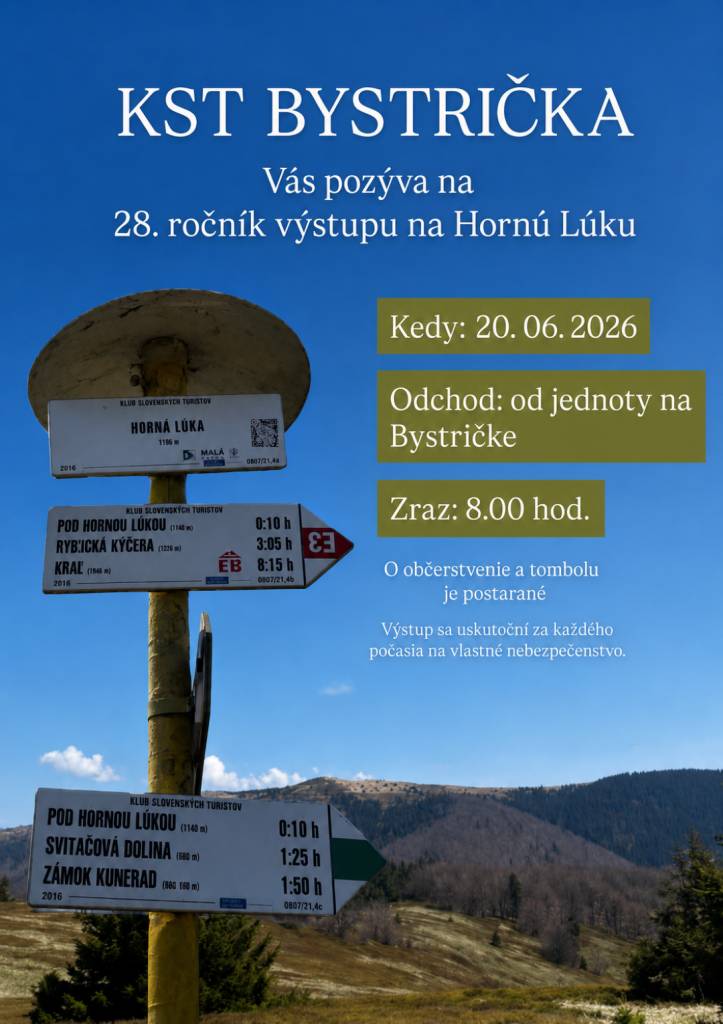 KST Bystrička Vás srdečne pozýva na 28. ročník výstupu na Hornú lúku, ktorý sa uskutoční 20. júna 2026. Zraz je naplánovaný na 8:00 hod. od parkoviska pri COOP Jednote na Bystričke.
