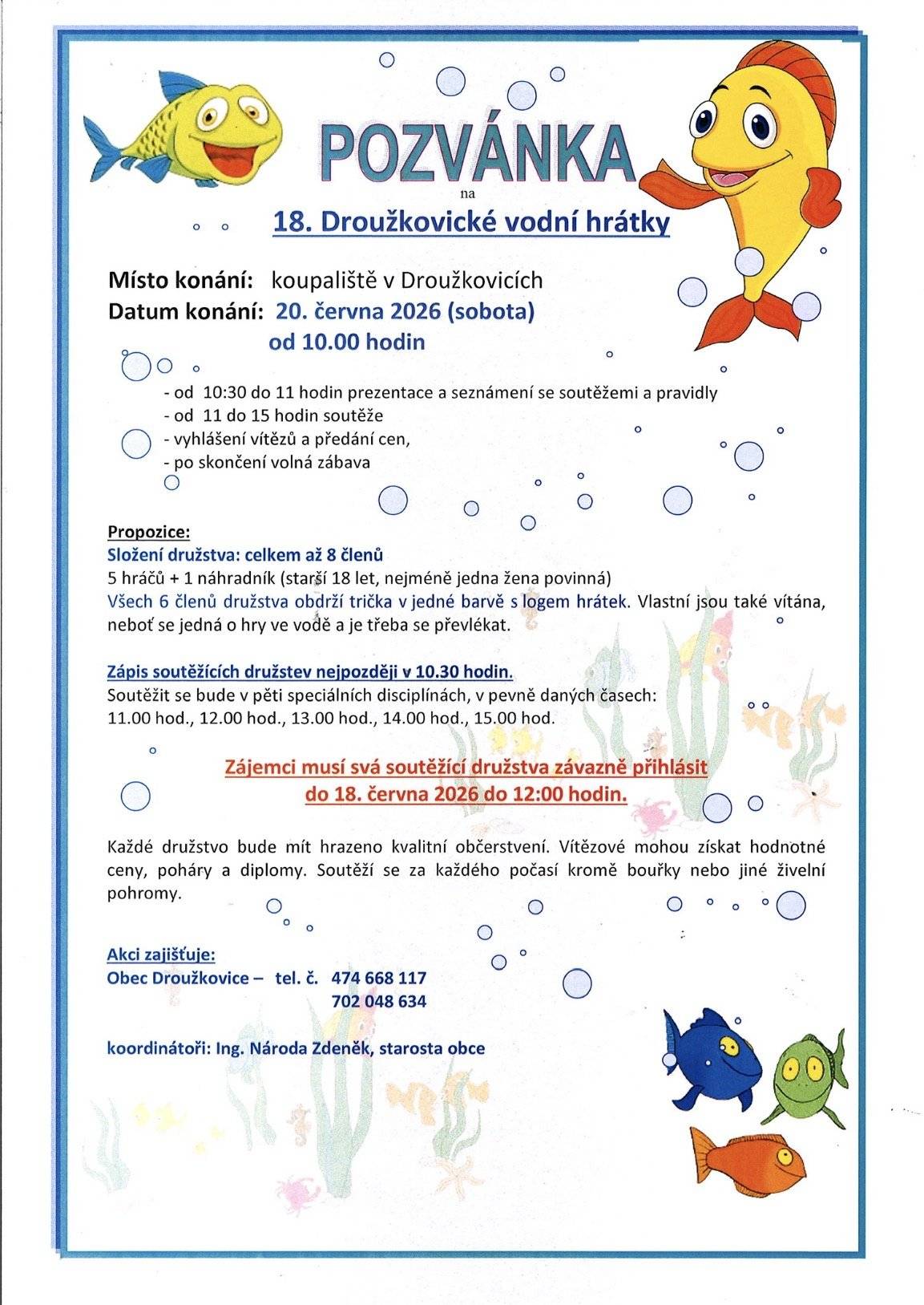 💦🌞 Přijďte si užít den plný zábavy na 18. Droužkovické vodní hrátky! 🌞💦 Čekají vás soutěže ve vodních disciplínách, skvělá atmosféra, občerstvení, ceny pro vítěze a spousta legrace pro celé týmy. 📅 Sobota 20. června 2026 📍 Koupaliště Droužkovice ⏰ Začátek v 10:00 hodin Sestavte svůj tým, vezměte si dobrou náladu a přijďte si zasoutěžit i pobavit se! 🏆💦😊