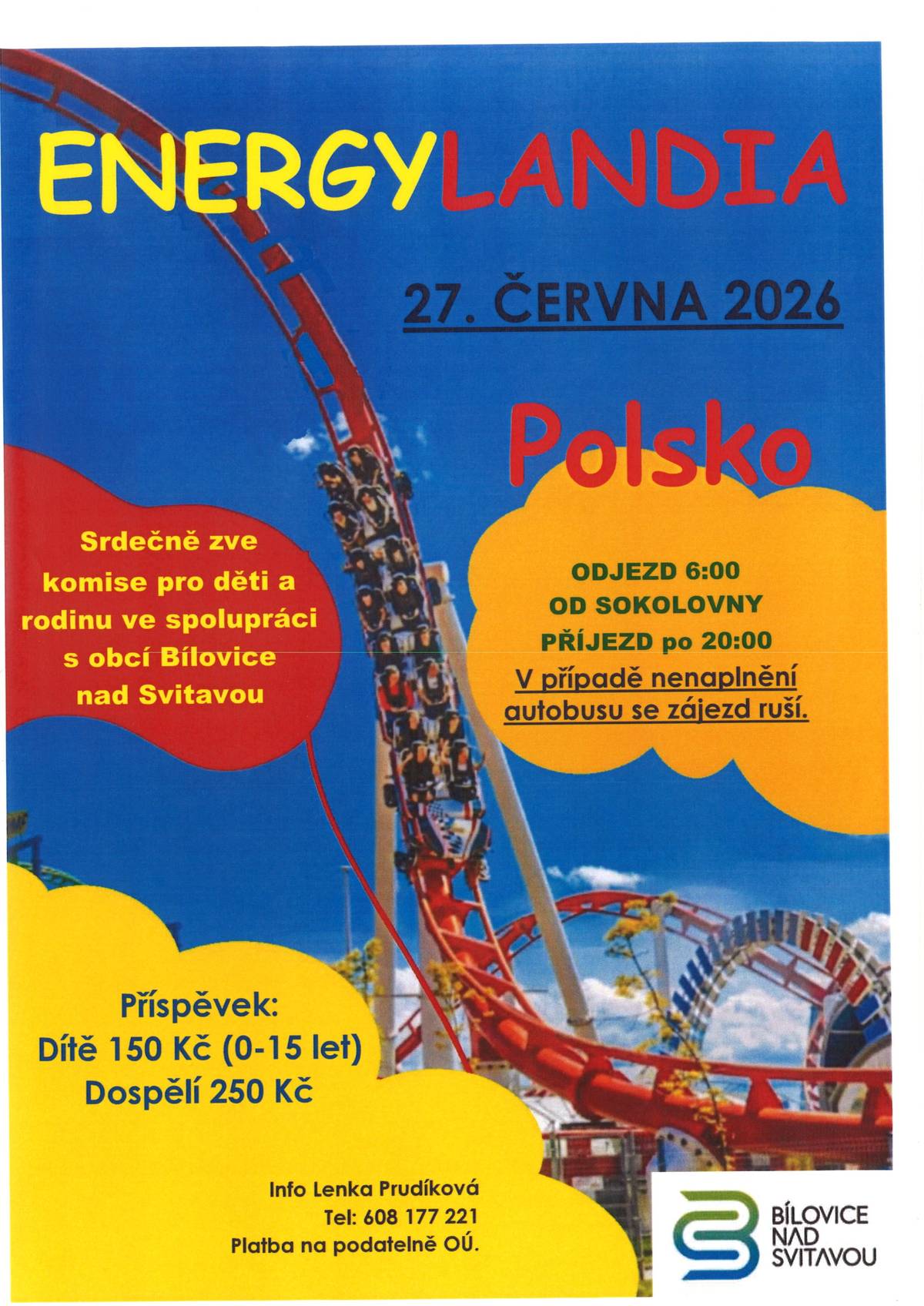 Obec Bílovice nad Svitavou nabízí zájezd do Polské Energylandie občanům Řícmanic, pokud byste měli zájem přihlaste se na tel. 608 177 221