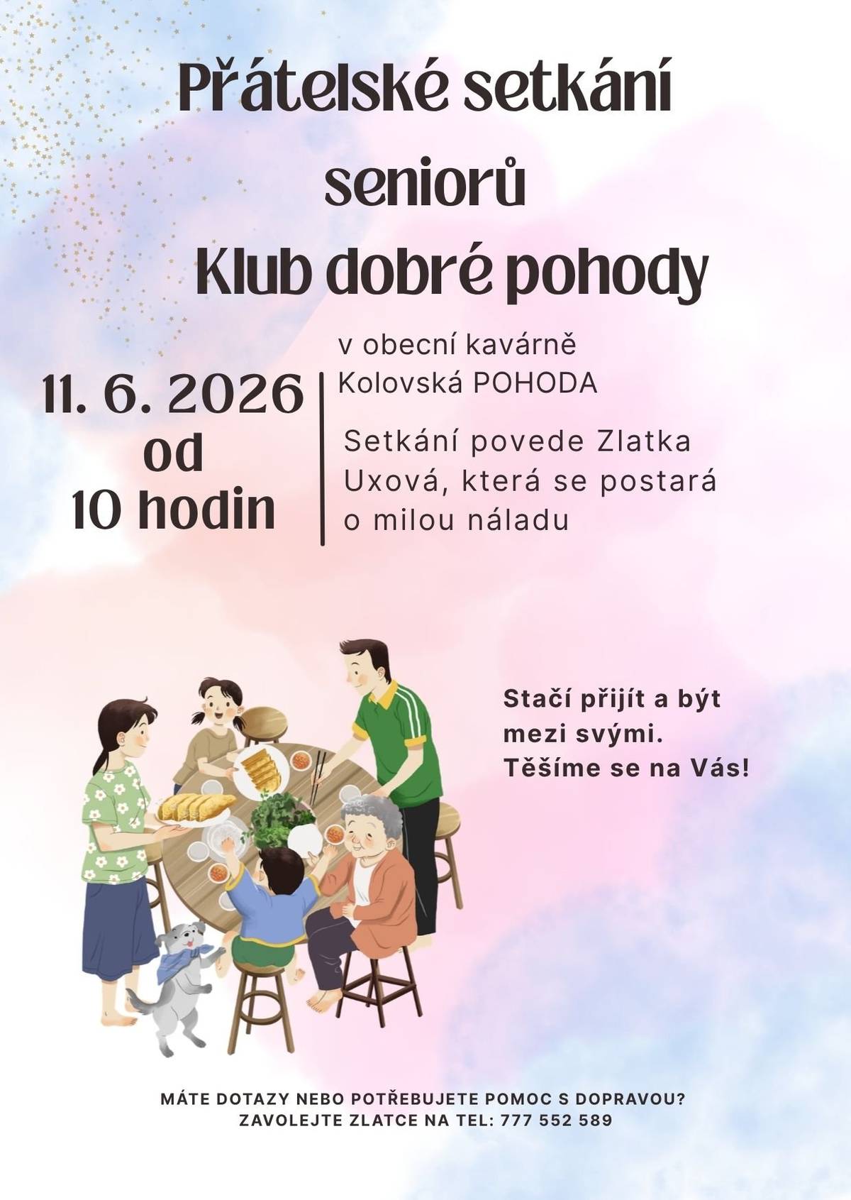 Zveme Vás na Klub dobré pohody, který se uskuteční ve čtvrtek 11. 6. 2026 od 10:00 hodin v Kolovské POHODĚ. Těšíme se na Vás.